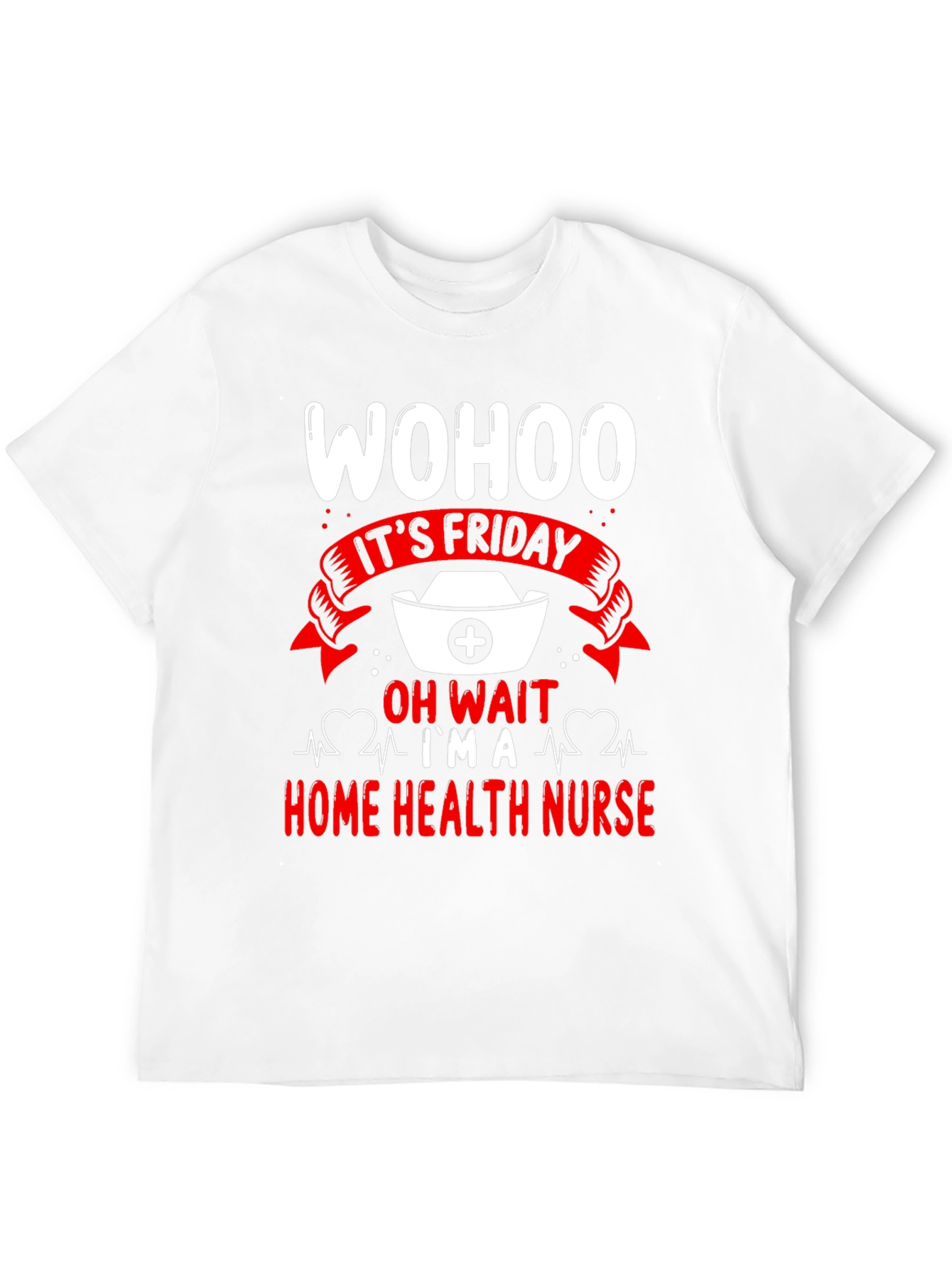 Home Health Nurse Friday T-Shirt