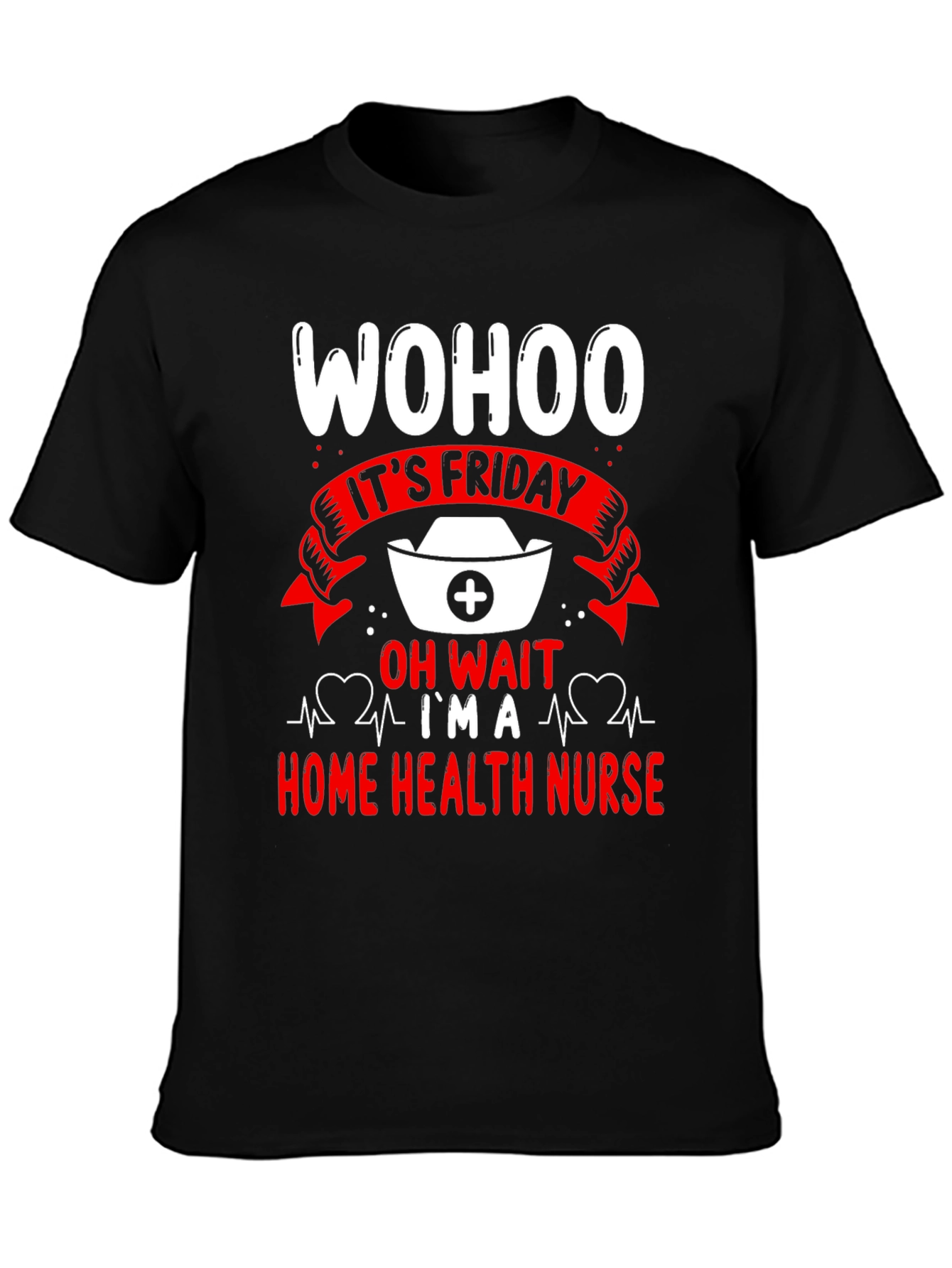 Home Health Nurse Friday T-Shirt