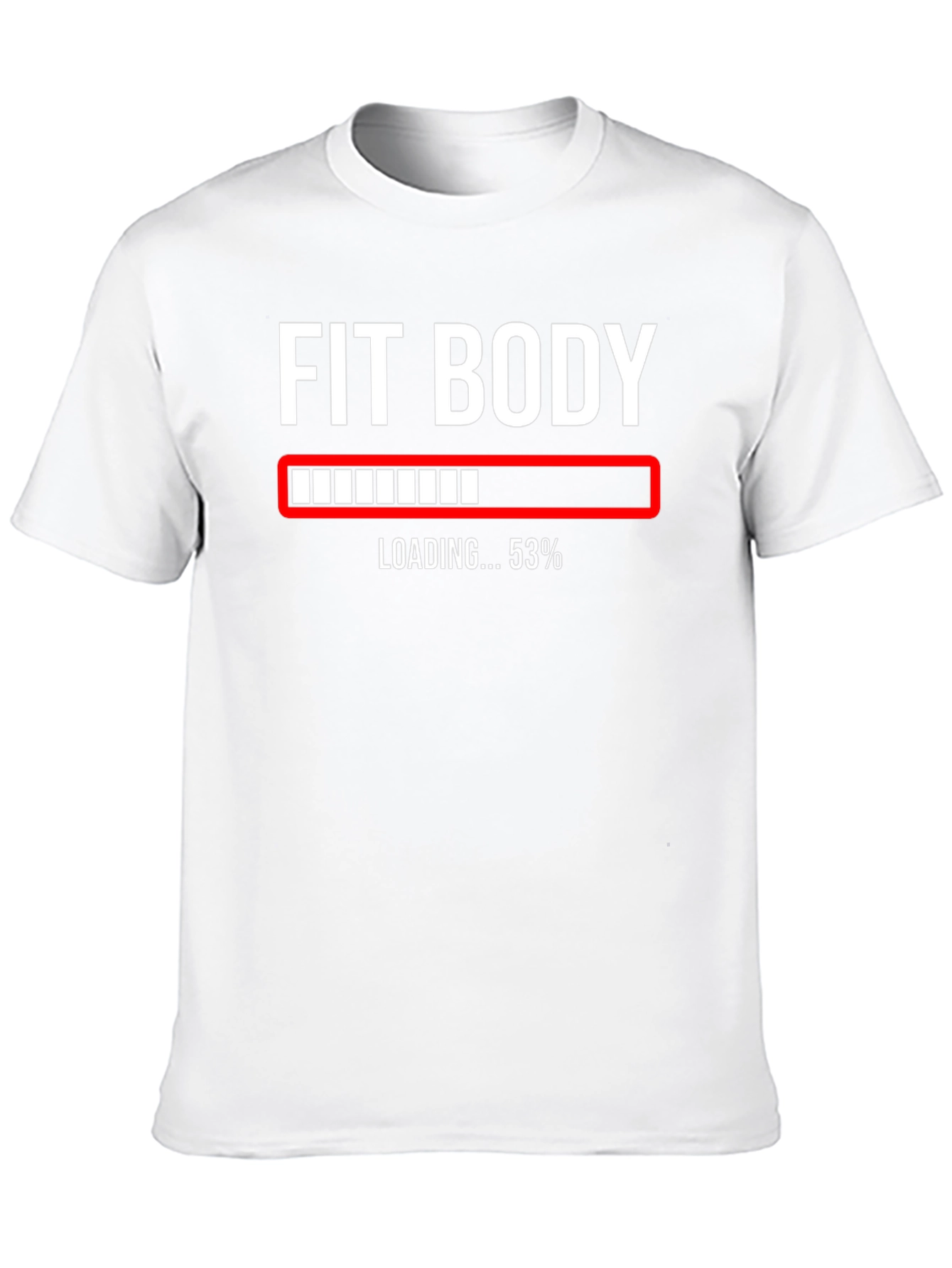 Fit Body Loading...T-Shirt - Workout Apparel