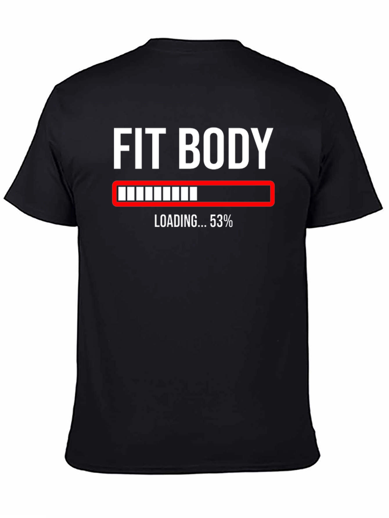Fit Body Loading...T-Shirt - Workout Apparel