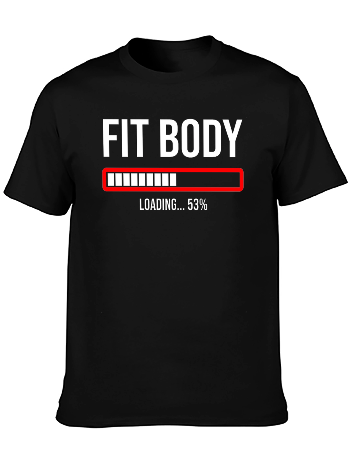 Fit Body Loading...T-Shirt - Workout Apparel