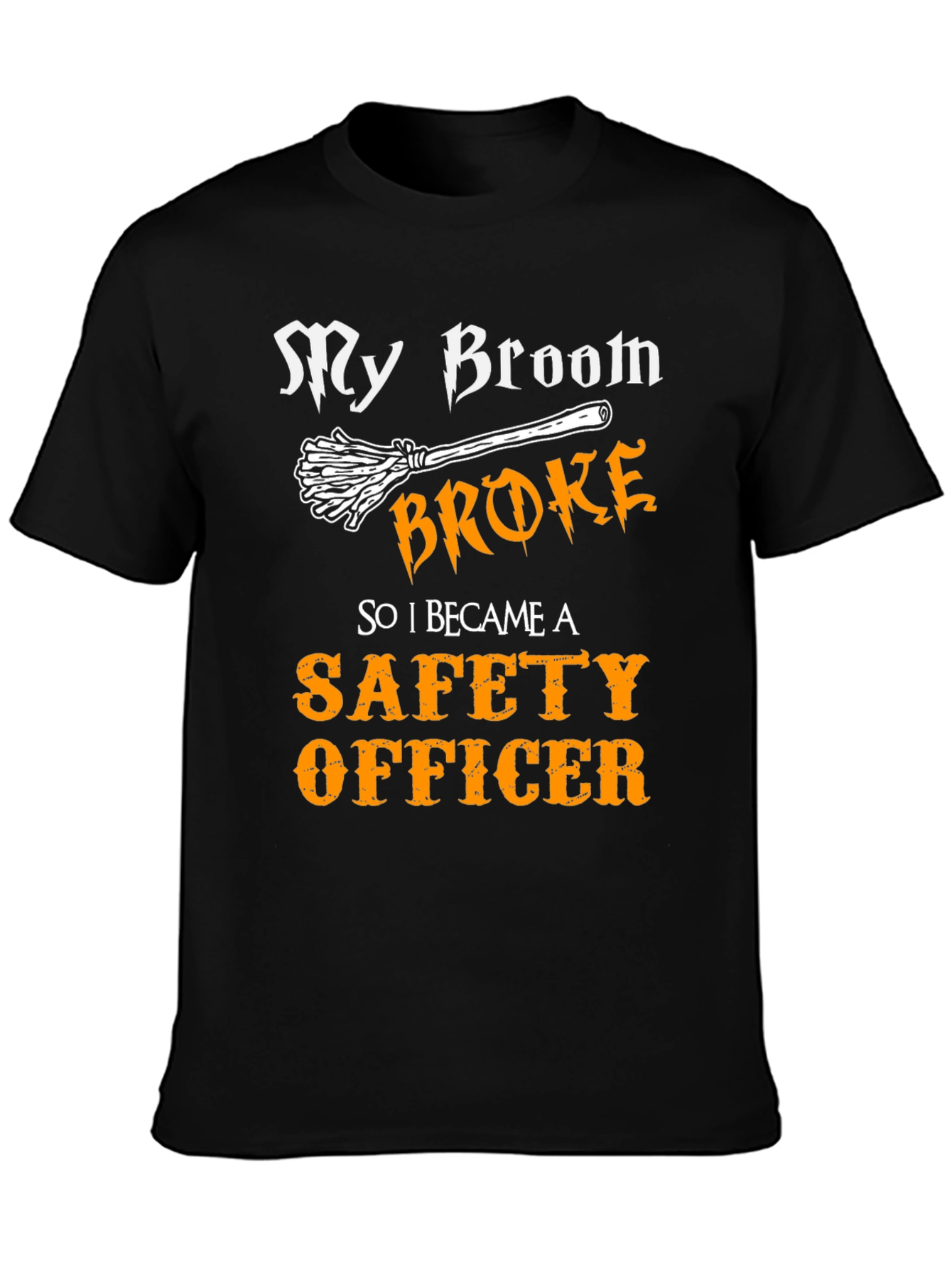 My Broom Broke Safety Officer T-Shirt