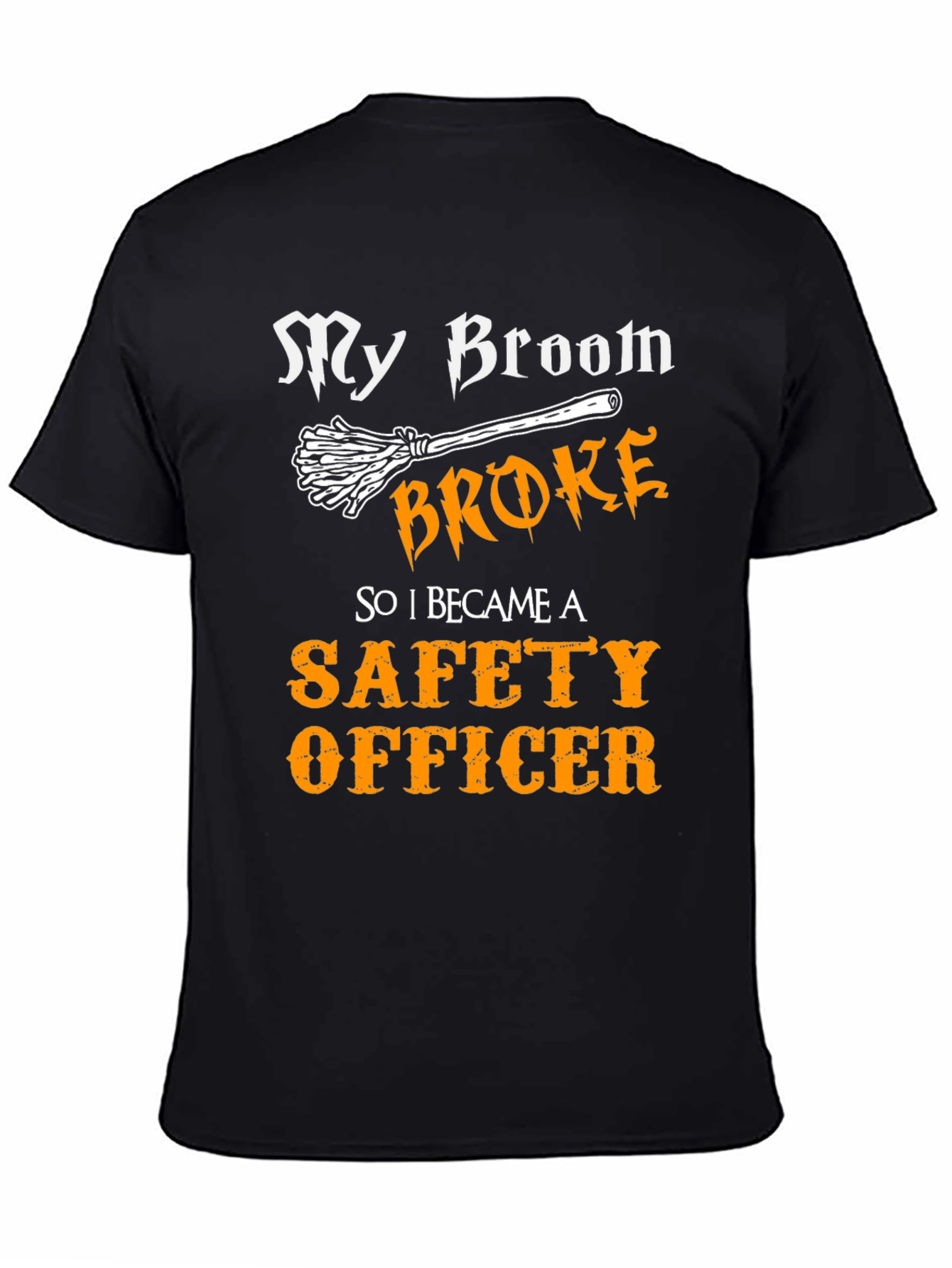 My Broom Broke Safety Officer T-Shirt