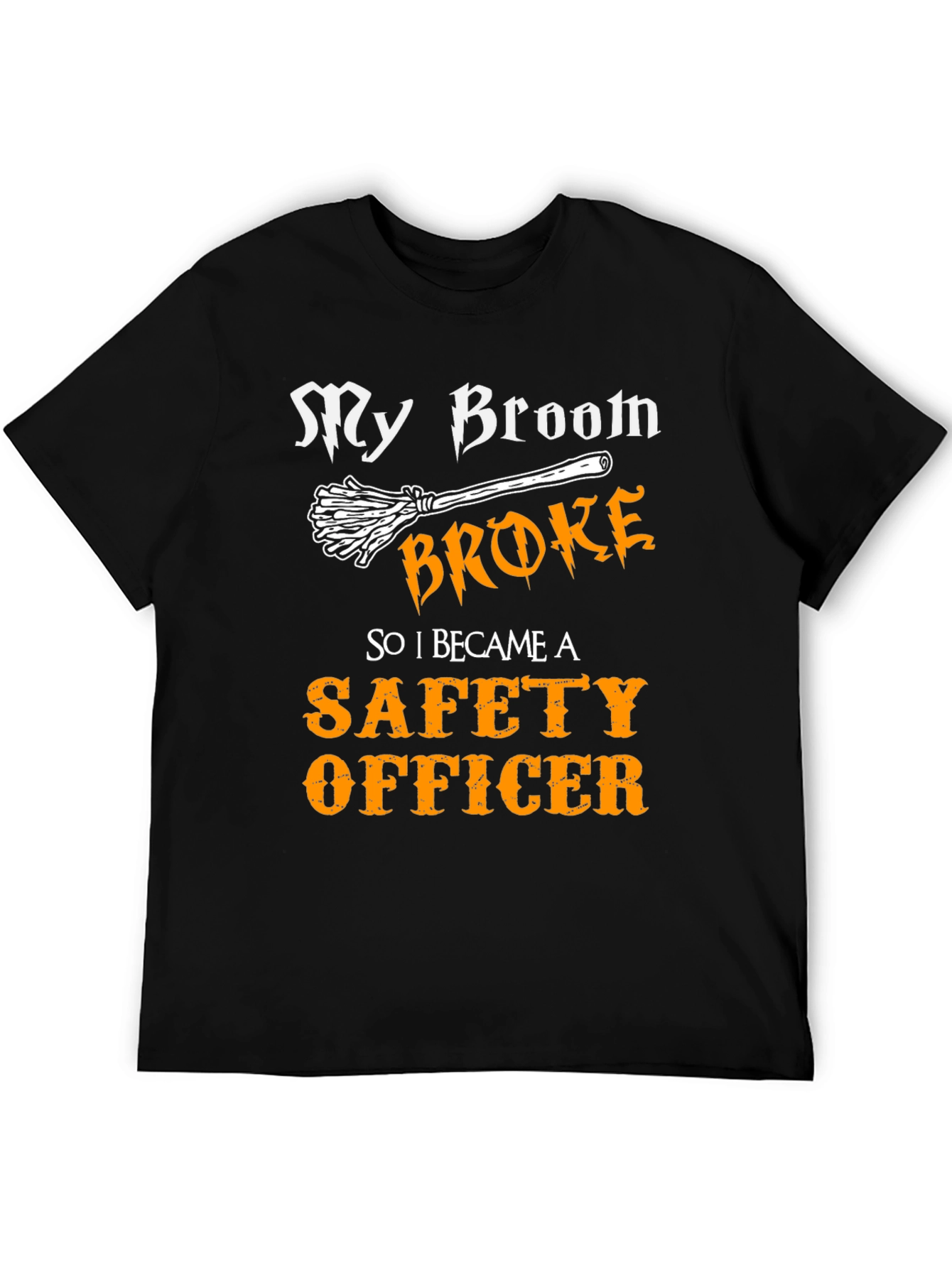 My Broom Broke Safety Officer T-Shirt