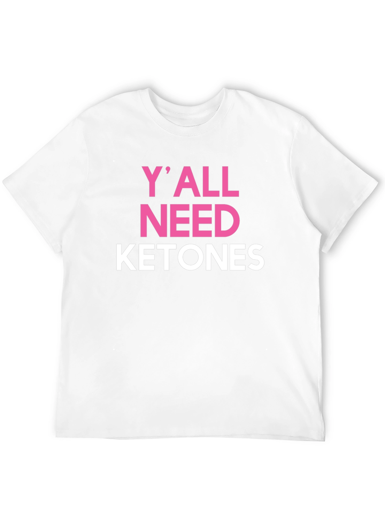 Yall Need Ketones Black T-Shirt