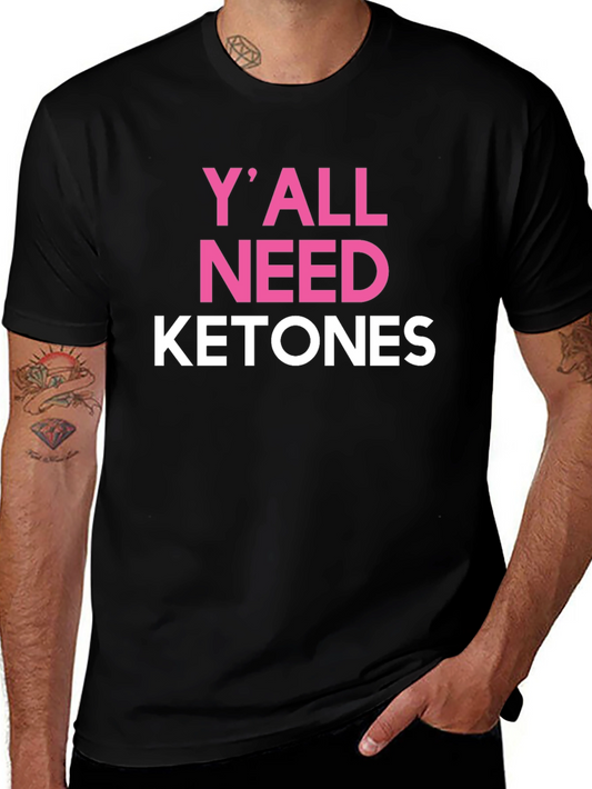Yall Need Ketones Black T-Shirt