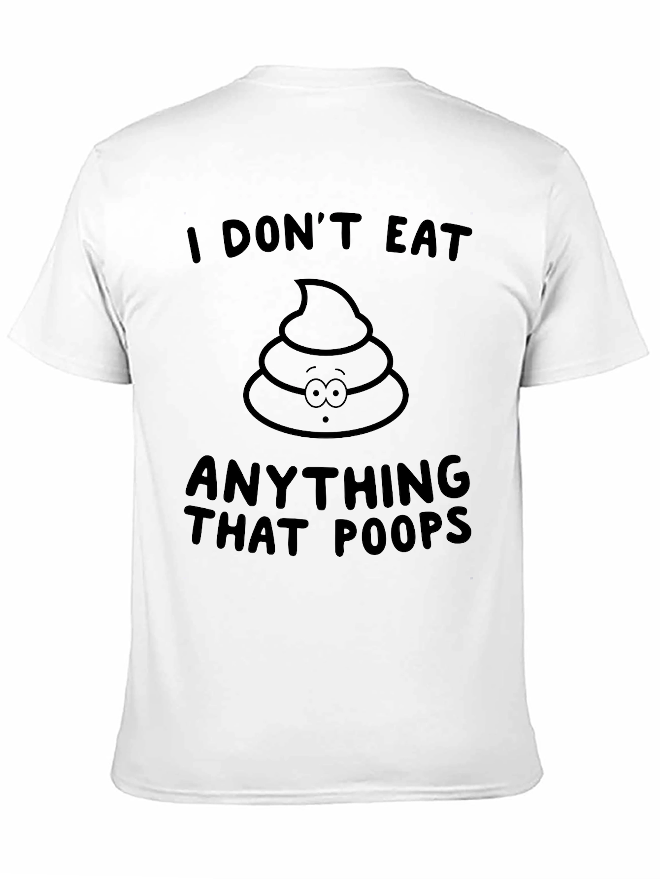 Funny I Dont Eat Poop T-Shirt