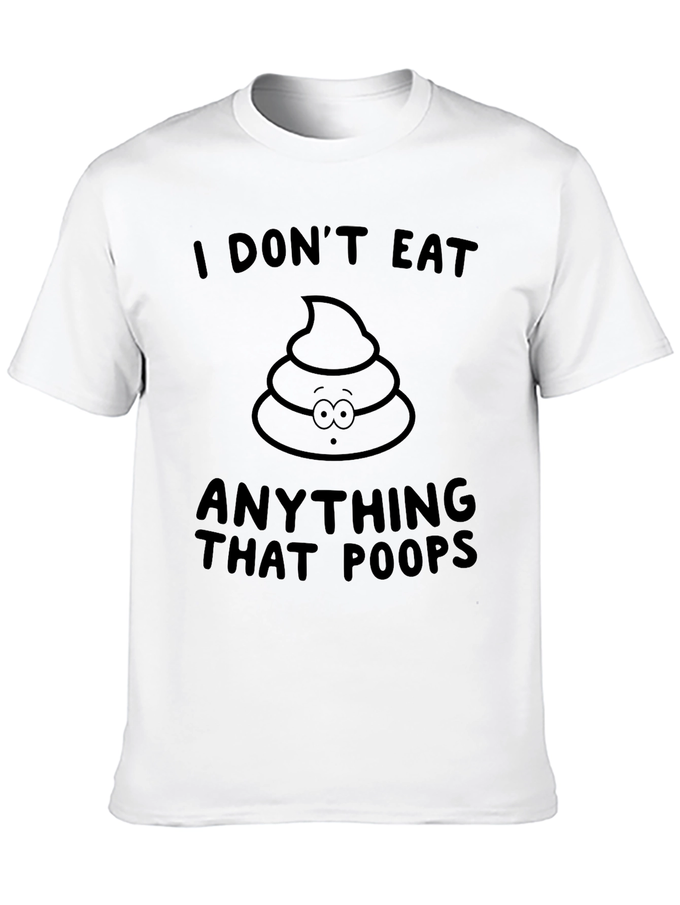 Funny I Dont Eat Poop T-Shirt