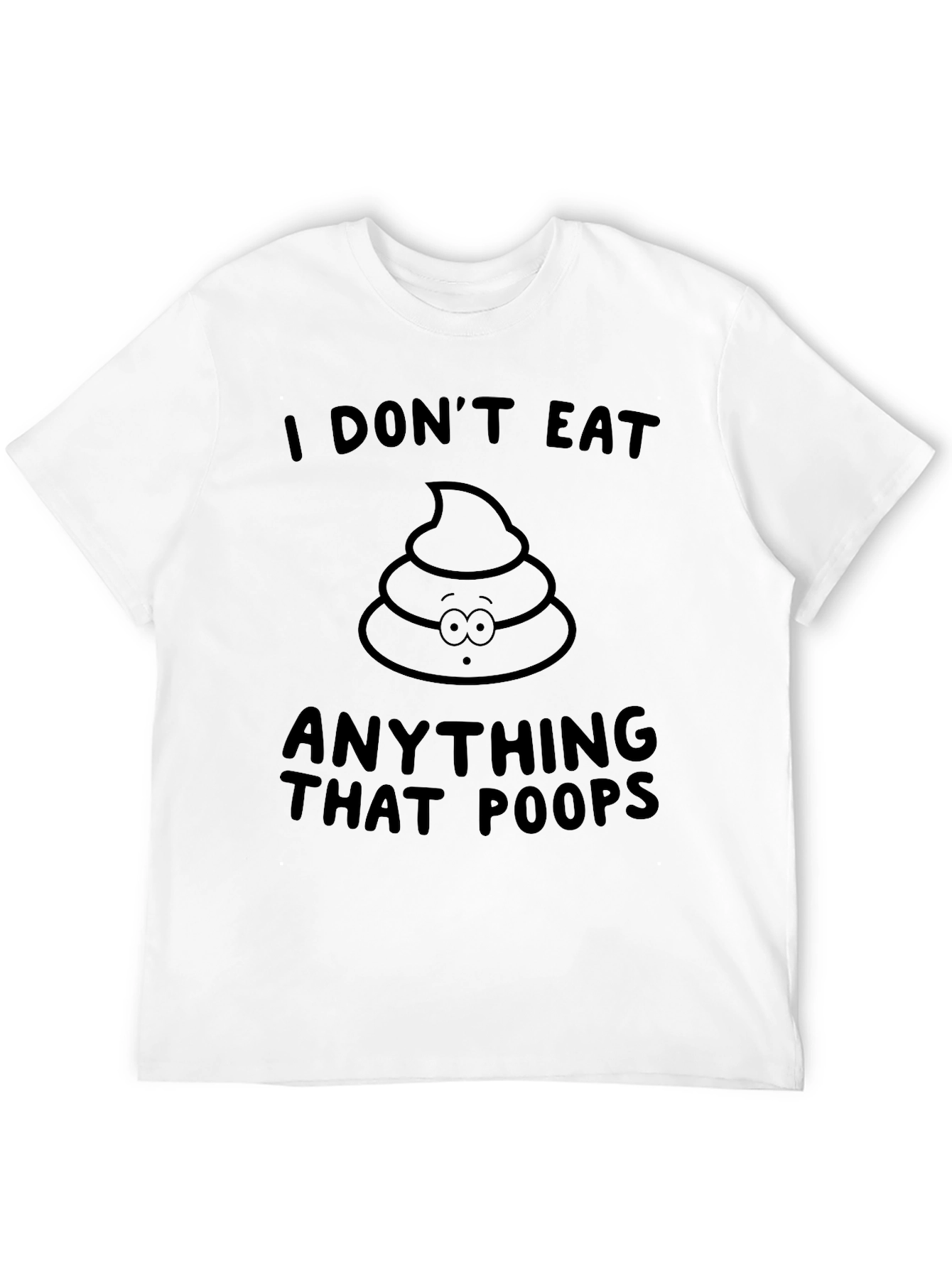Funny I Dont Eat Poop T-Shirt