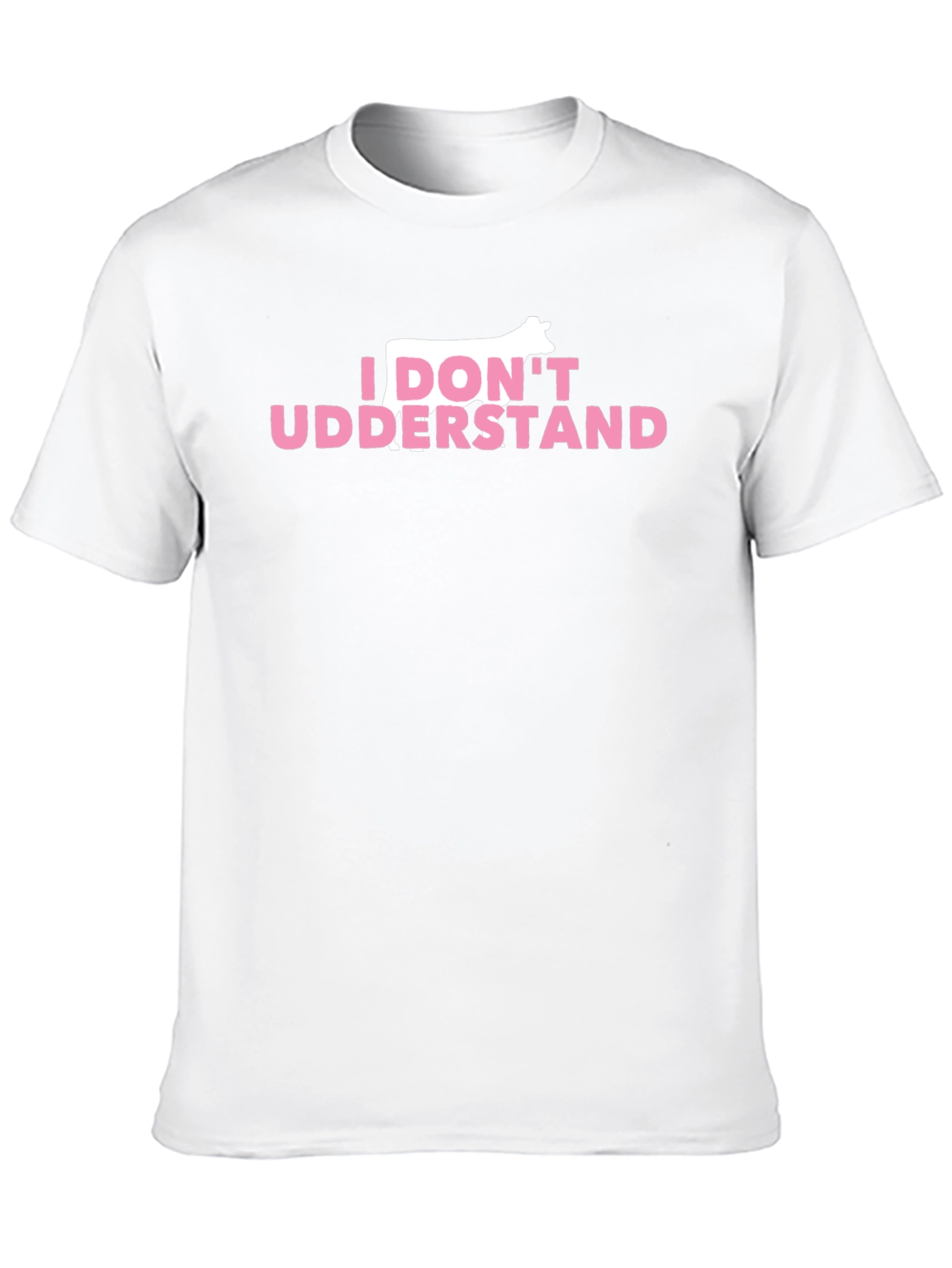 I Dont Udderstand Funny Cow Pun T-Shirt