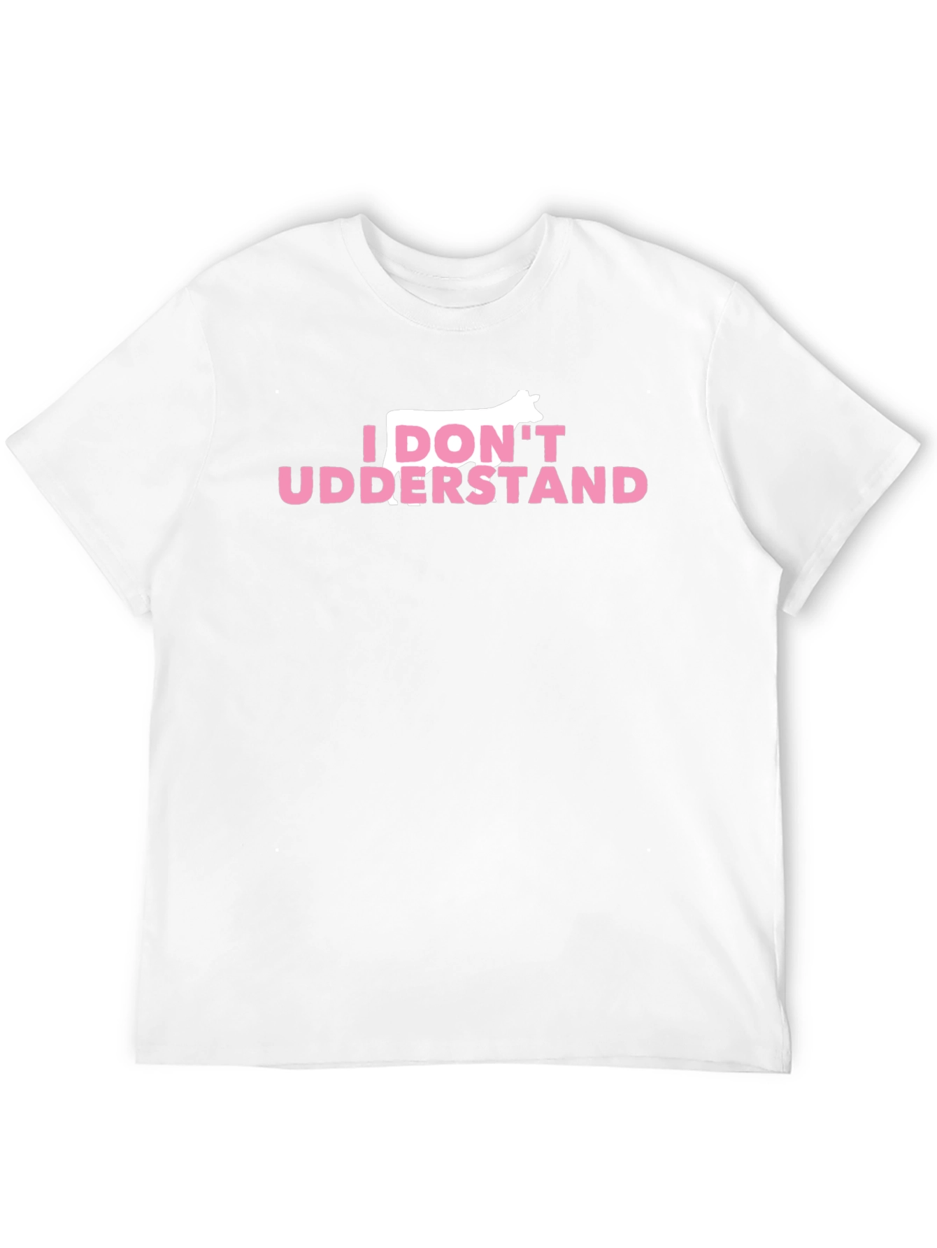I Dont Udderstand Funny Cow Pun T-Shirt