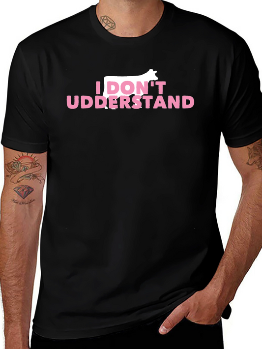 I Dont Udderstand Funny Cow Pun T-Shirt