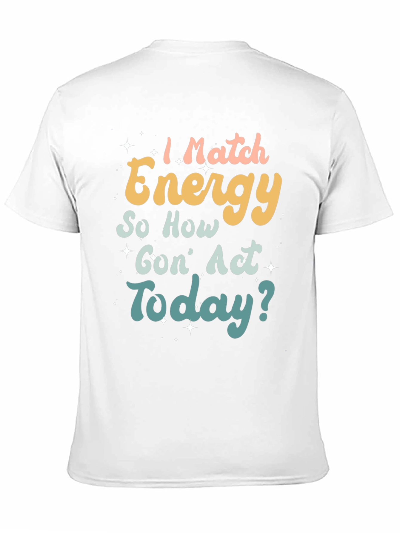 I Match Energy Funny T-Shirt