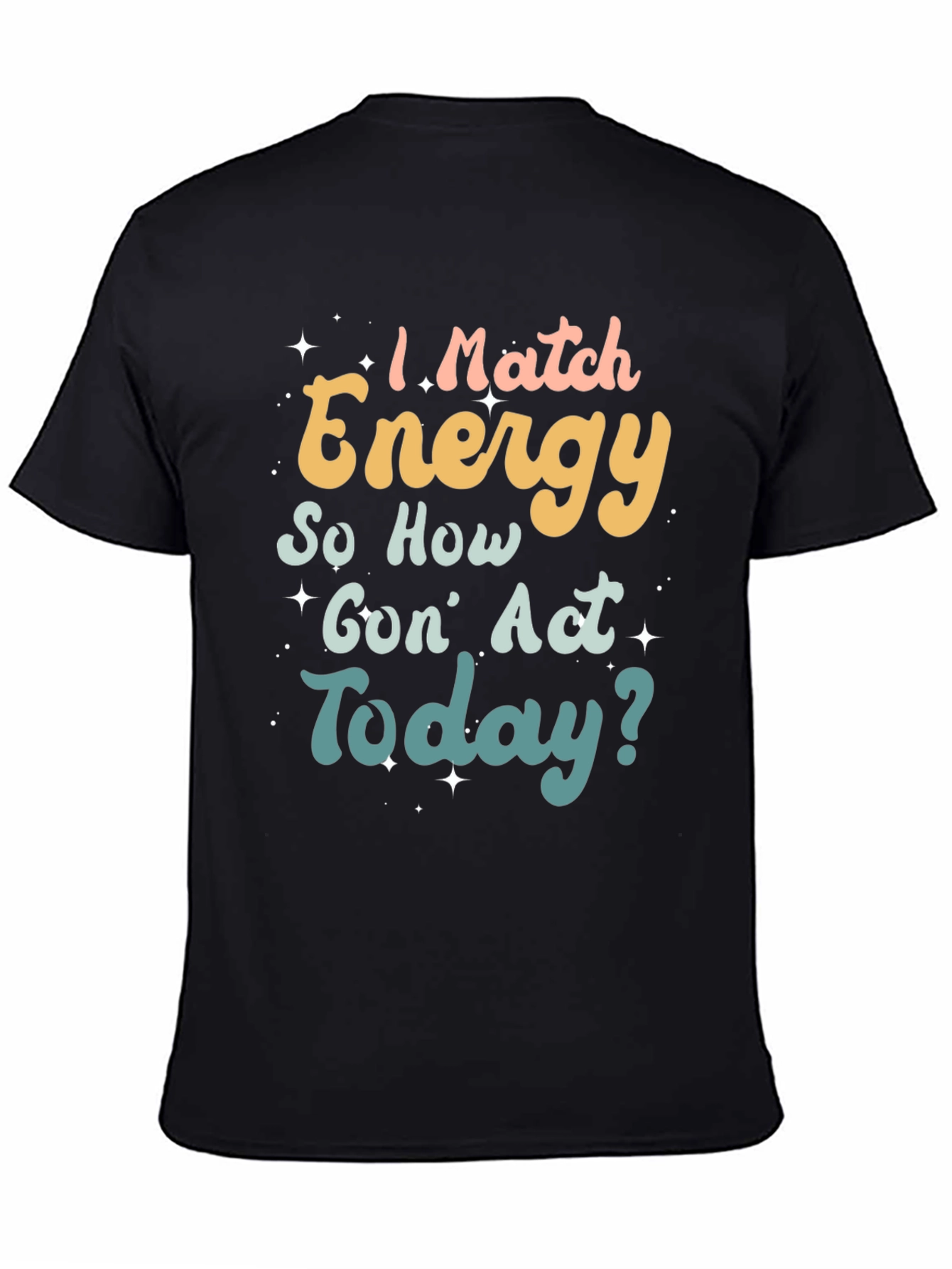 I Match Energy Funny T-Shirt