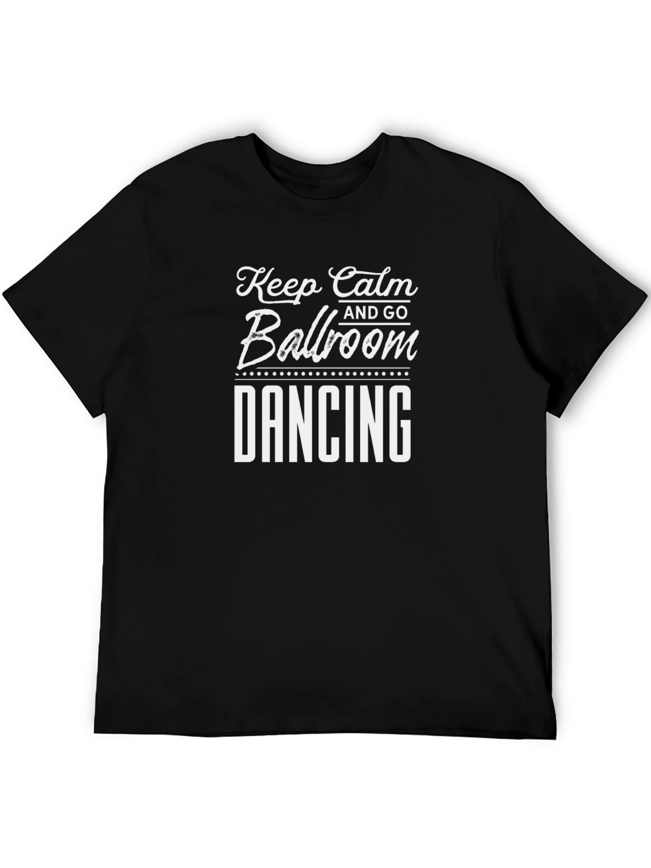 Keep Calm Ballroom Dancing Black T-Shirt