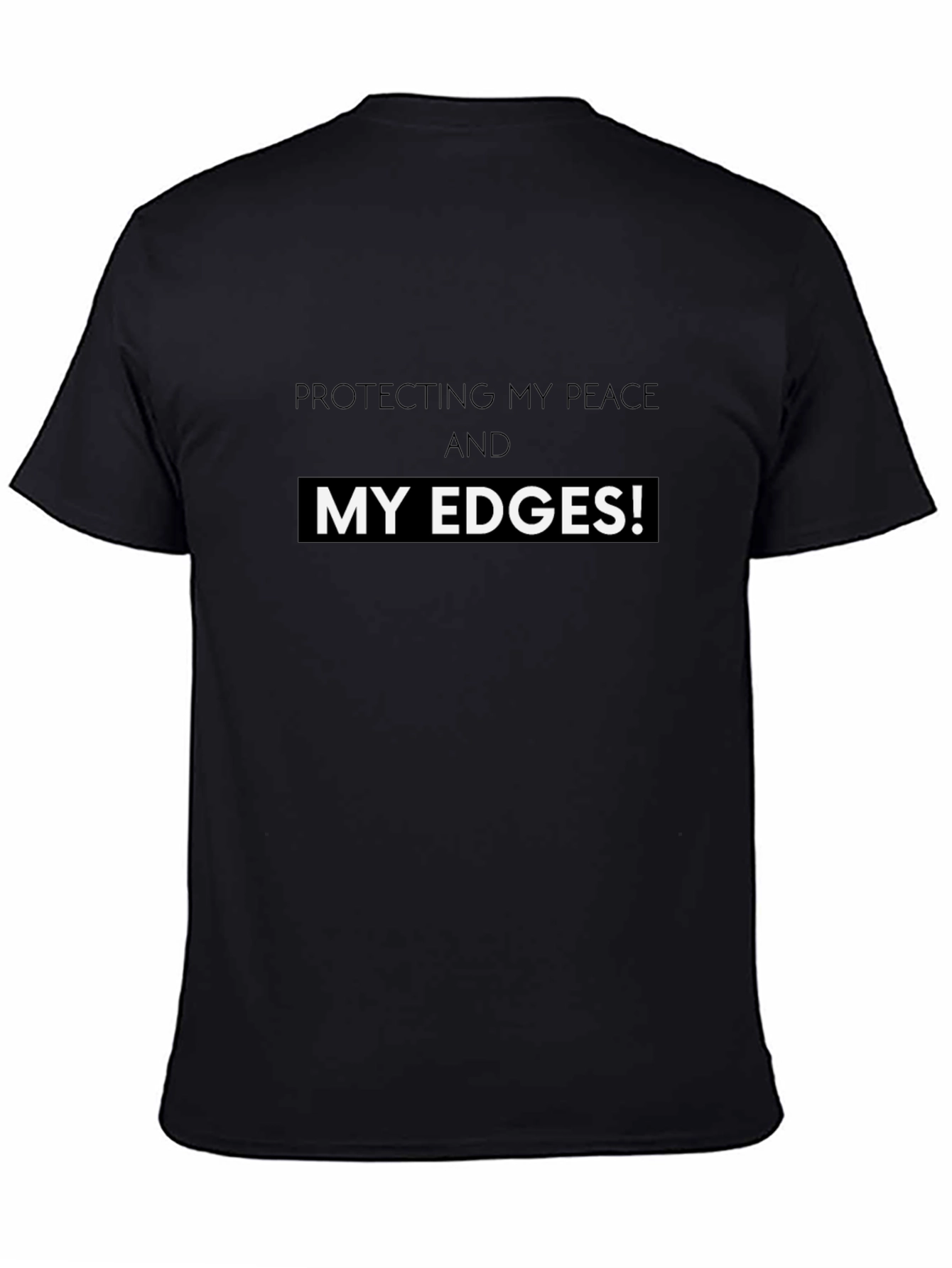 Protecting My Peace & Edges Black T-Shirt