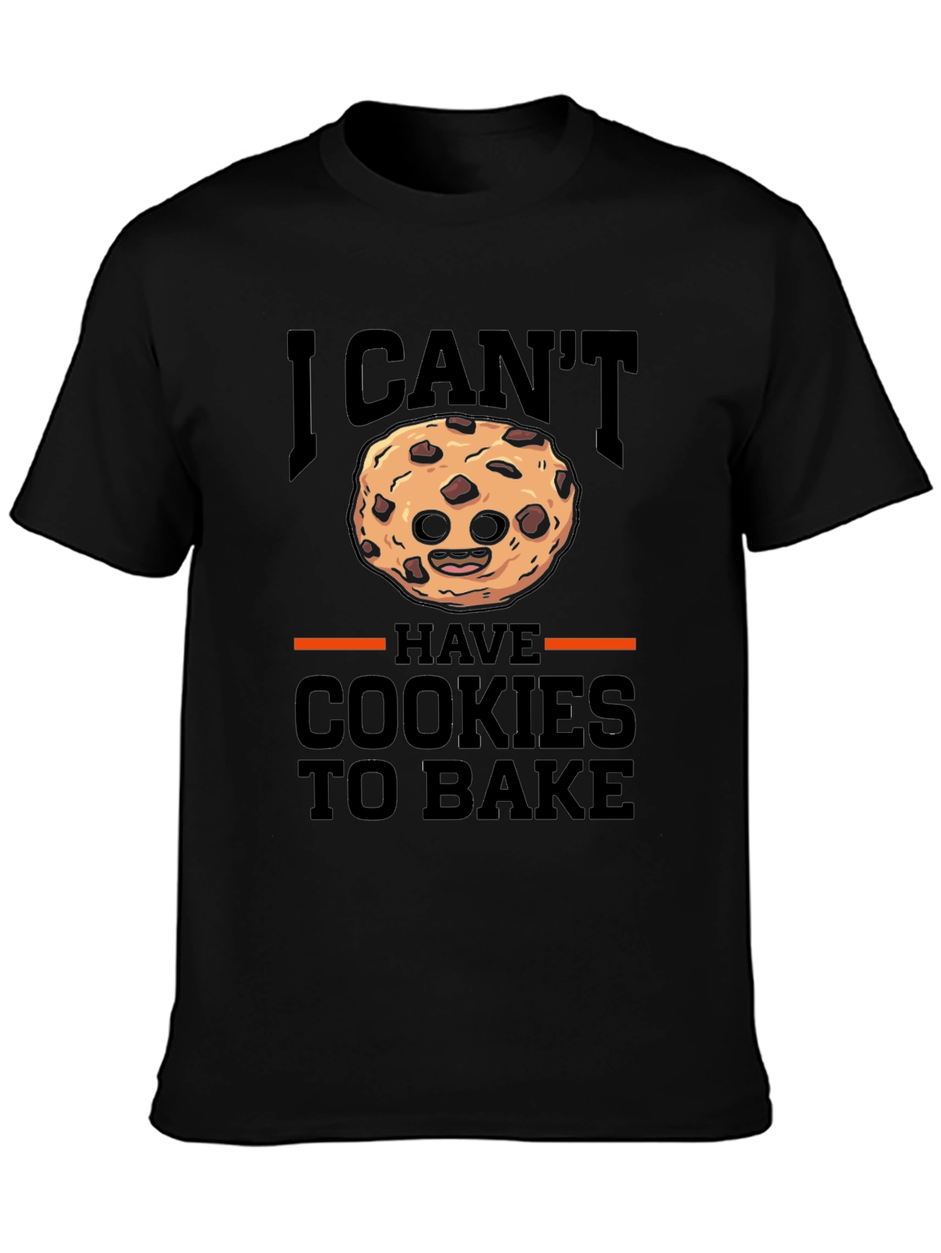 I Cant Have Cookies To Bake T-Shirt