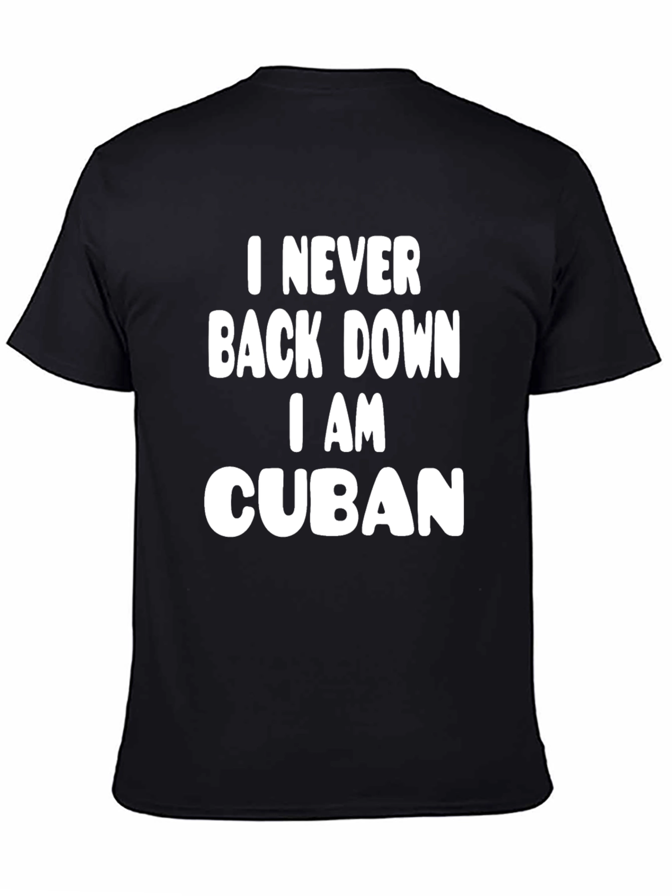 I Never Back Down I am Cuban T-Shirt