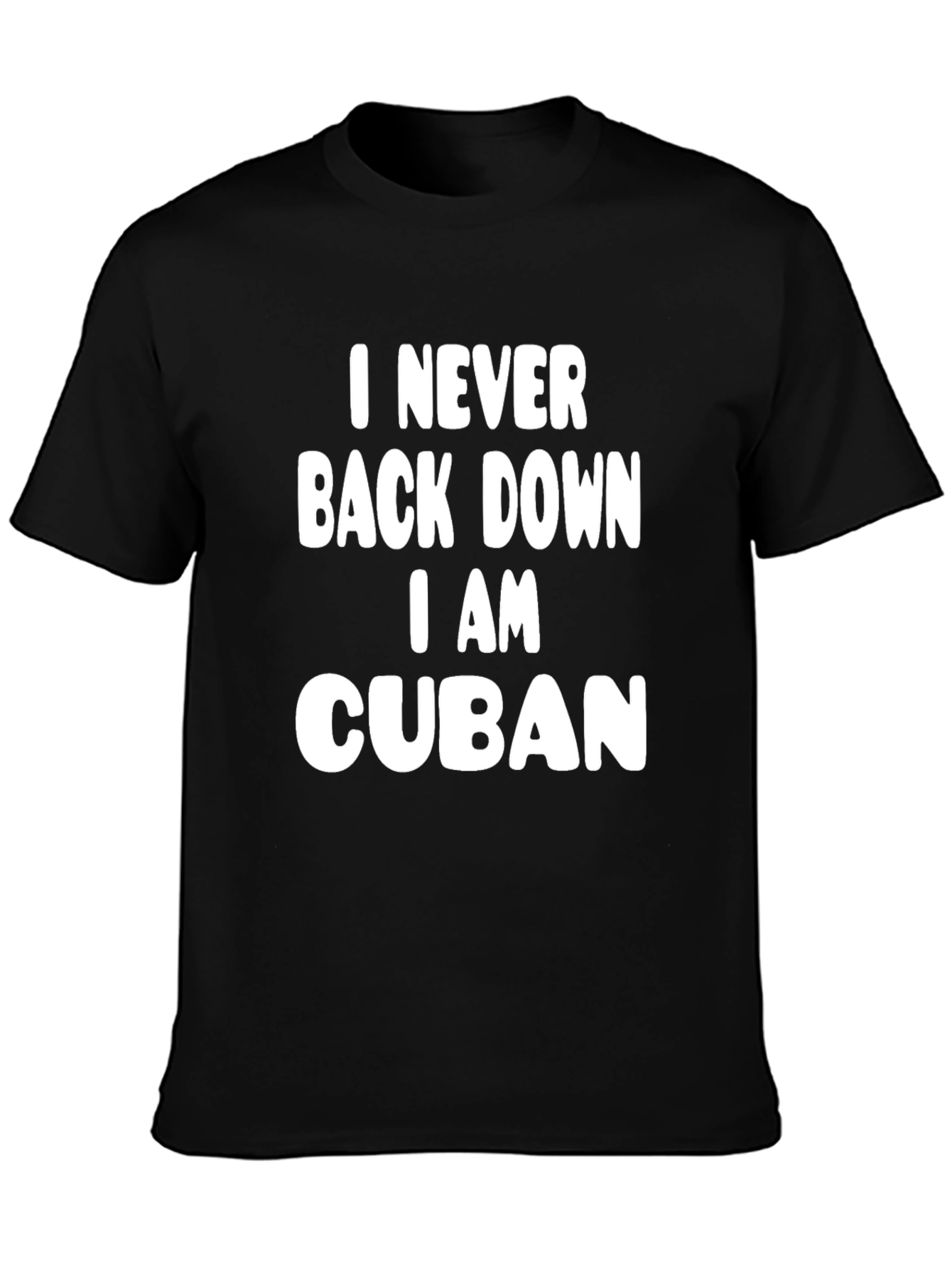 I Never Back Down I am Cuban T-Shirt