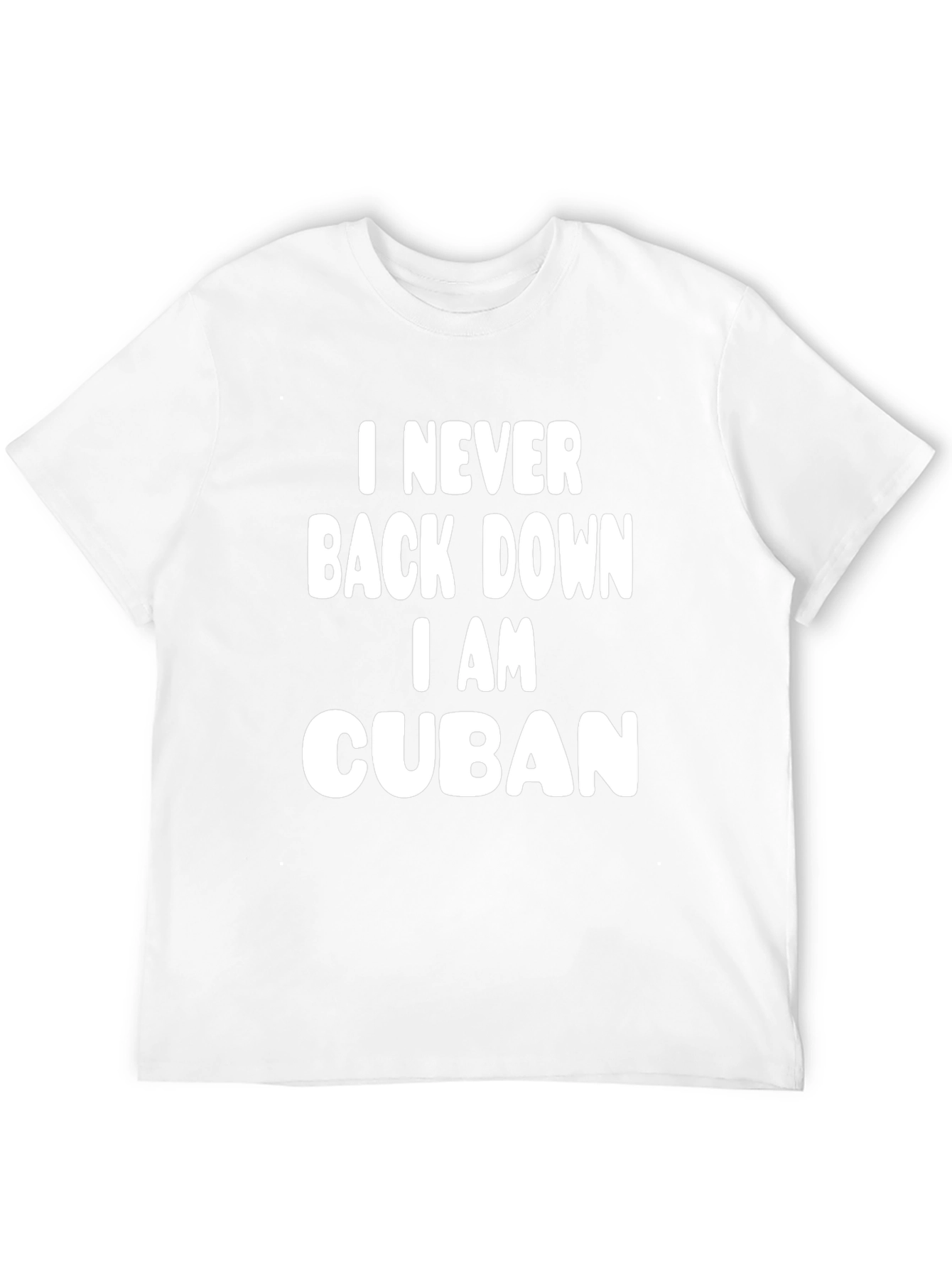 I Never Back Down I am Cuban T-Shirt