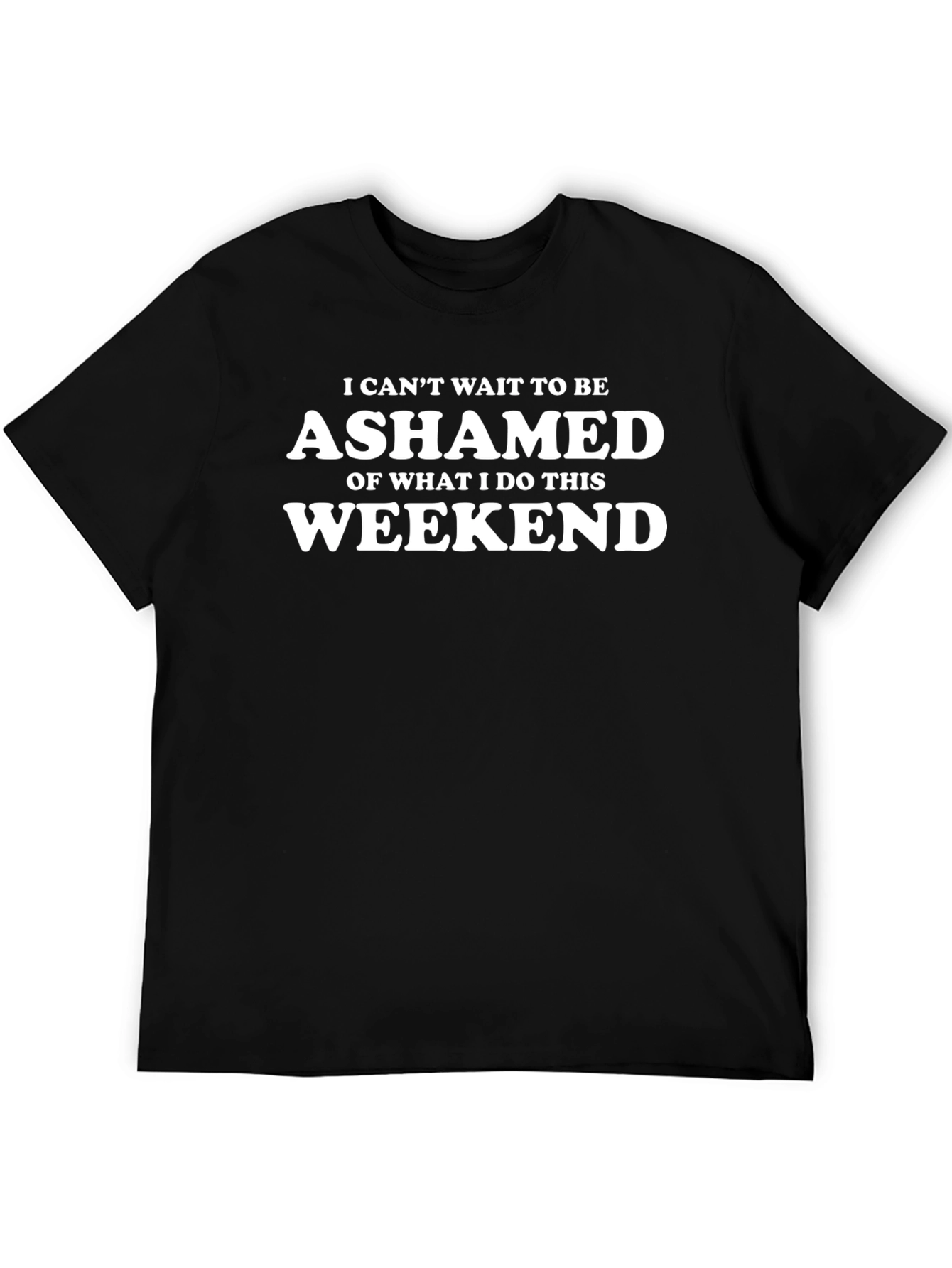 Ashamed Weekend T-Shirt - Black Cotton Tee