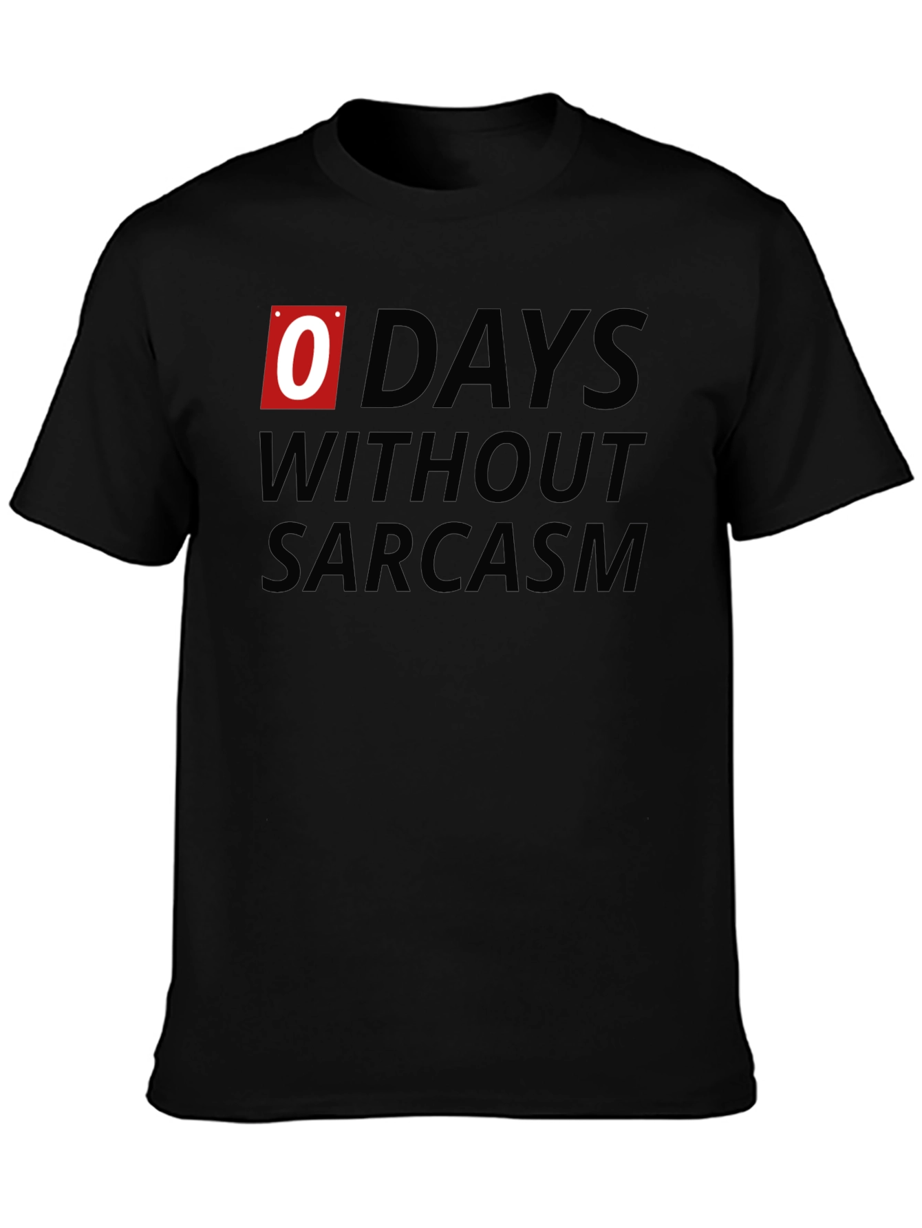 0 Days Without Sarcasm Graphic Tee