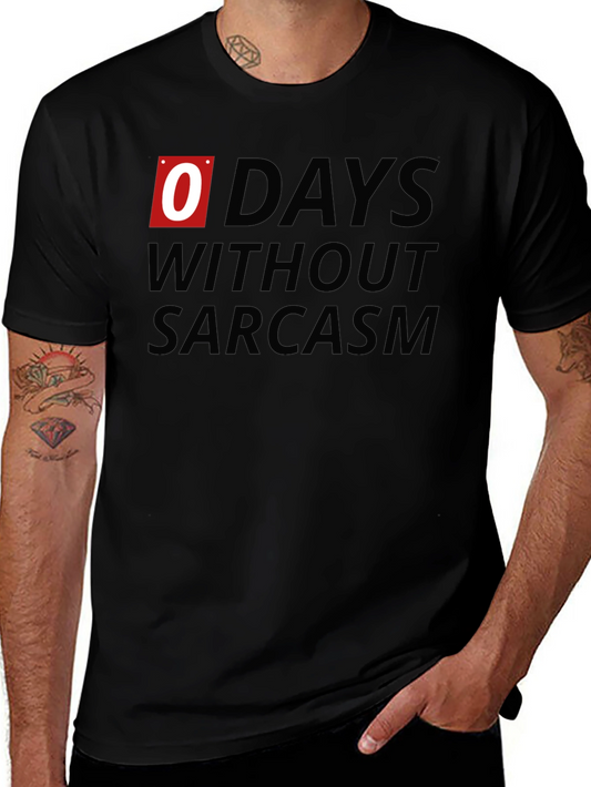 0 Days Without Sarcasm Graphic Tee