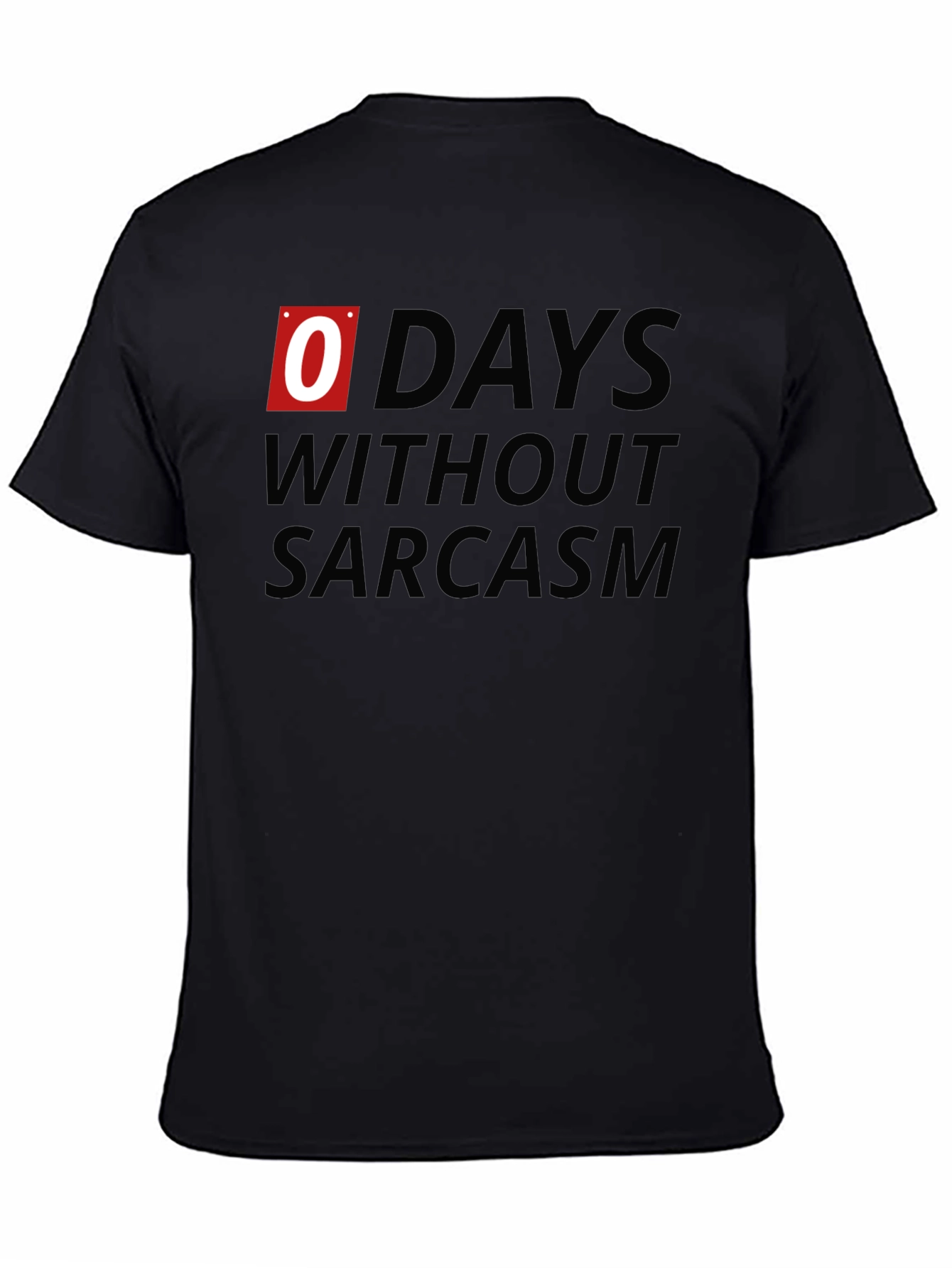 0 Days Without Sarcasm Graphic Tee