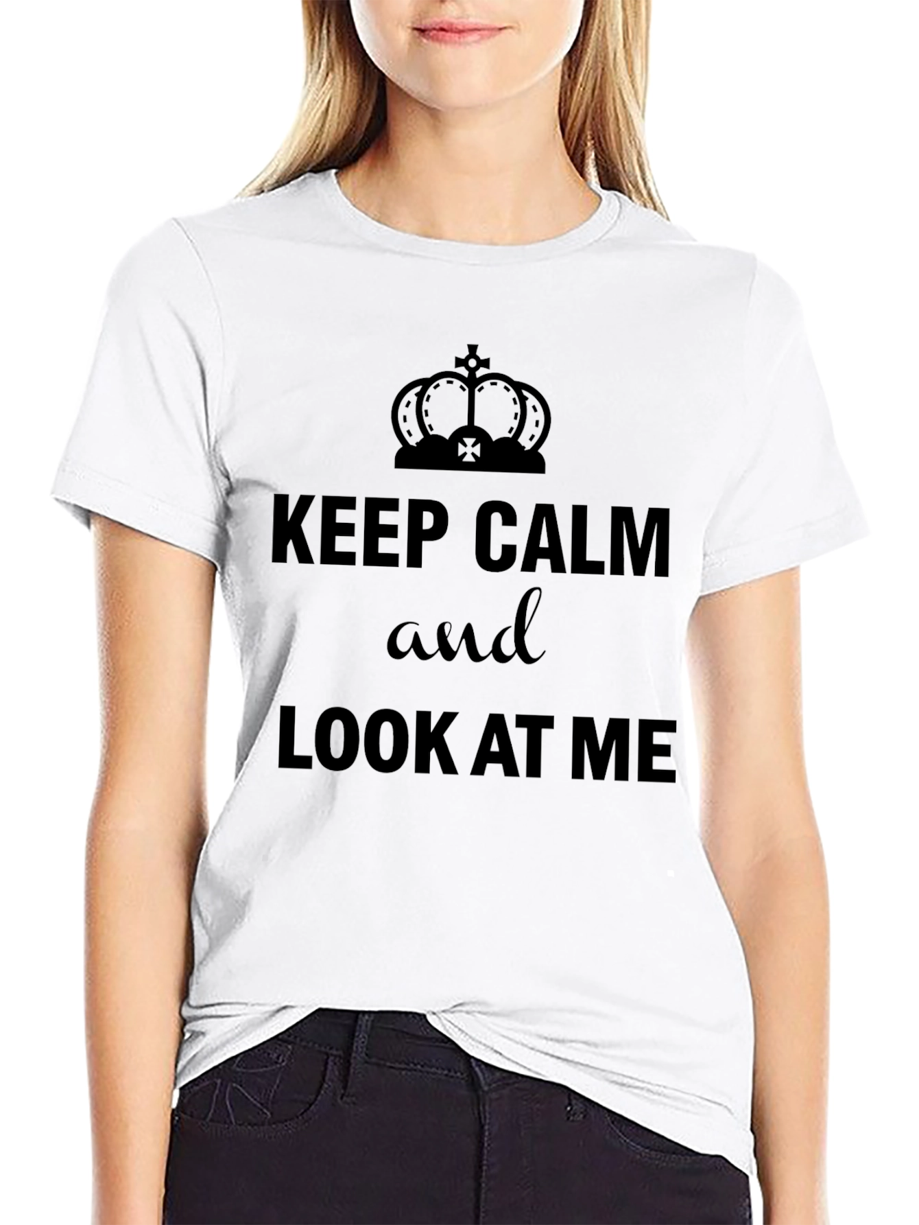 Keep Calm & Look At Me T-Shirt