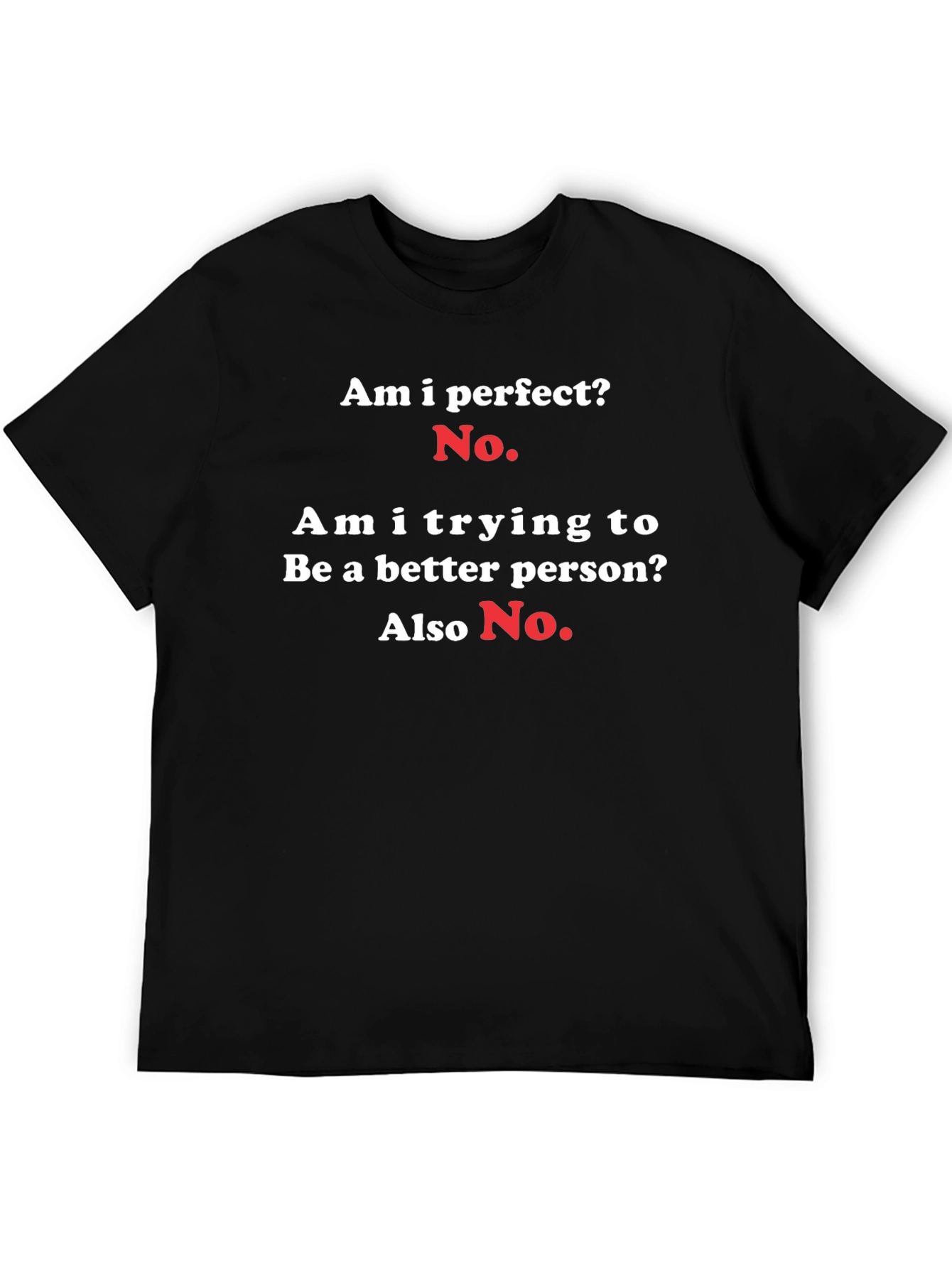 Funny Am I Perfect? No. Graphic T-Shirt