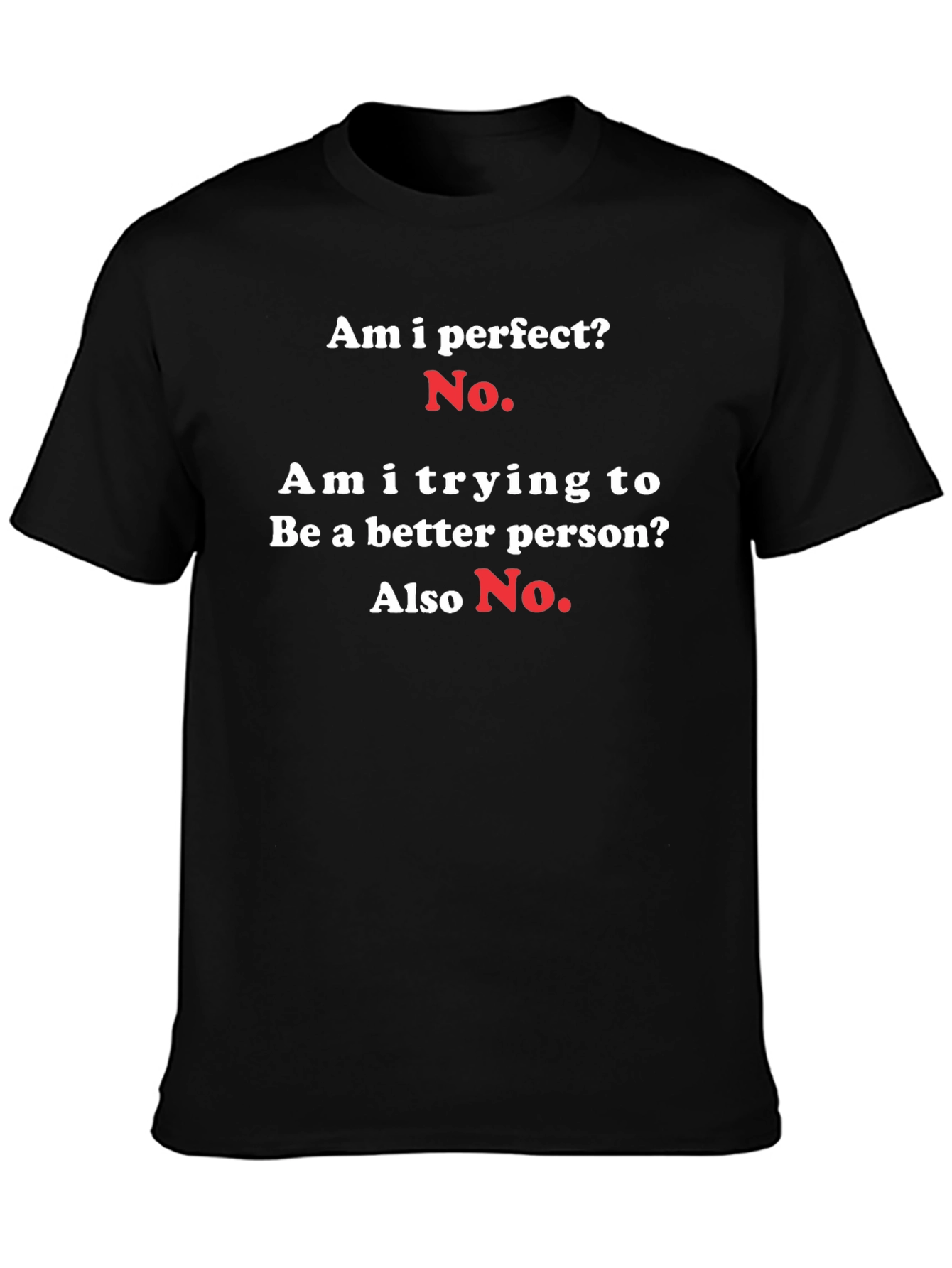 Funny Am I Perfect? No. Graphic T-Shirt