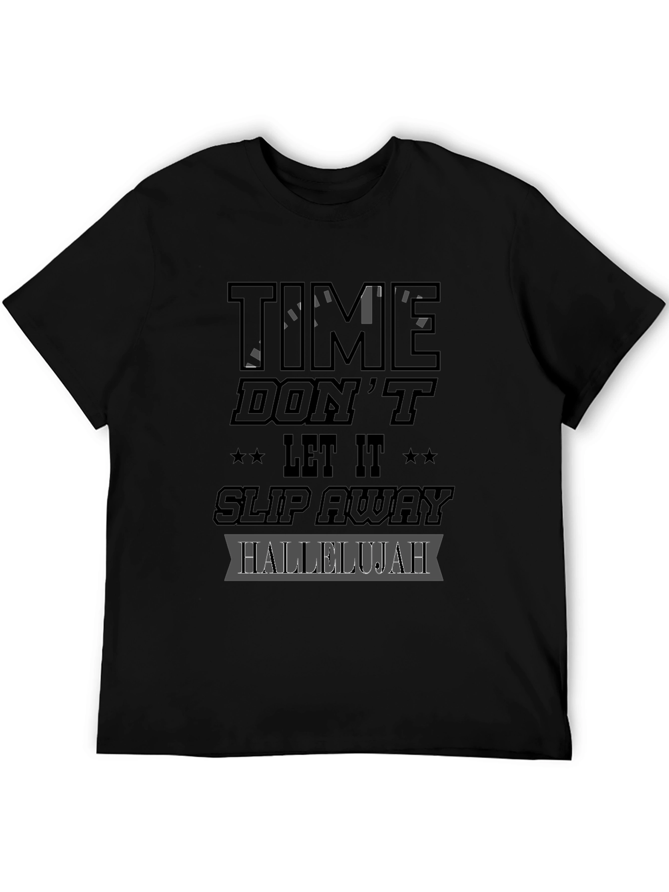 Time Dont Let It Slip Away Hallelujah Graphic T-Shirt
