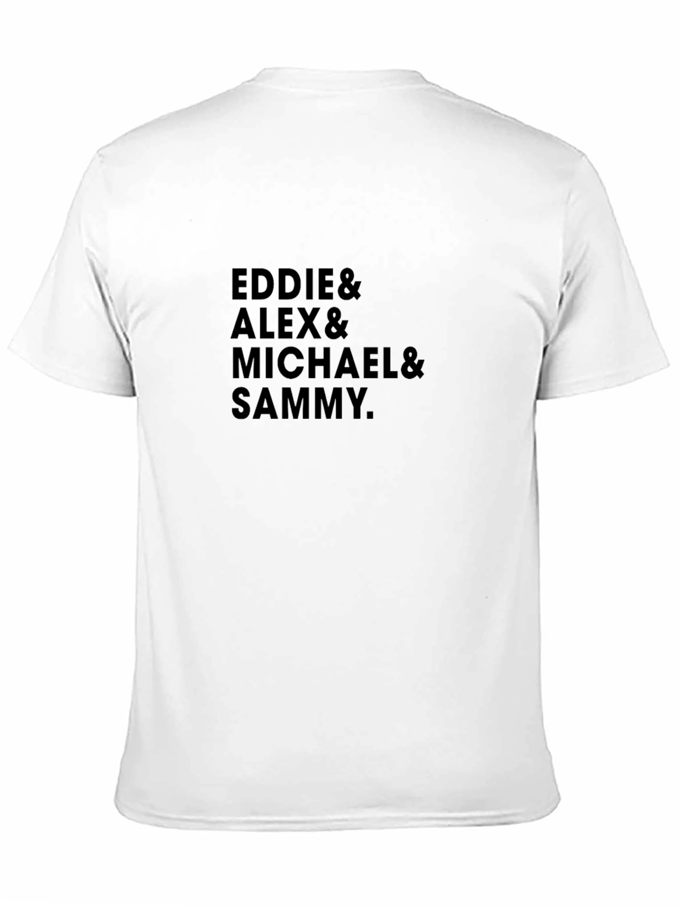 Eddie Alex Michael Sammy T-Shirt