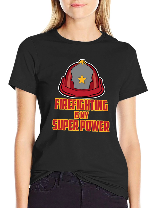 Firefighting is My Super Power Black T-Shirt