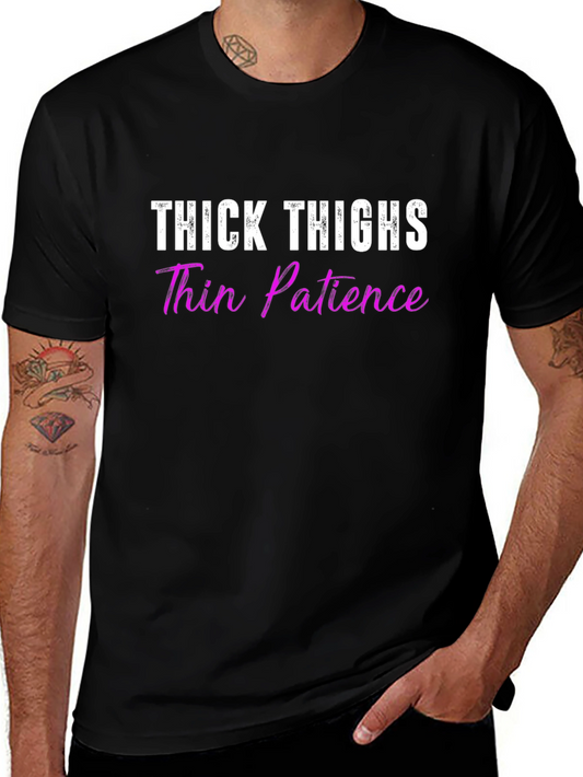 Thick Thighs Thin Patience Graphic Tee