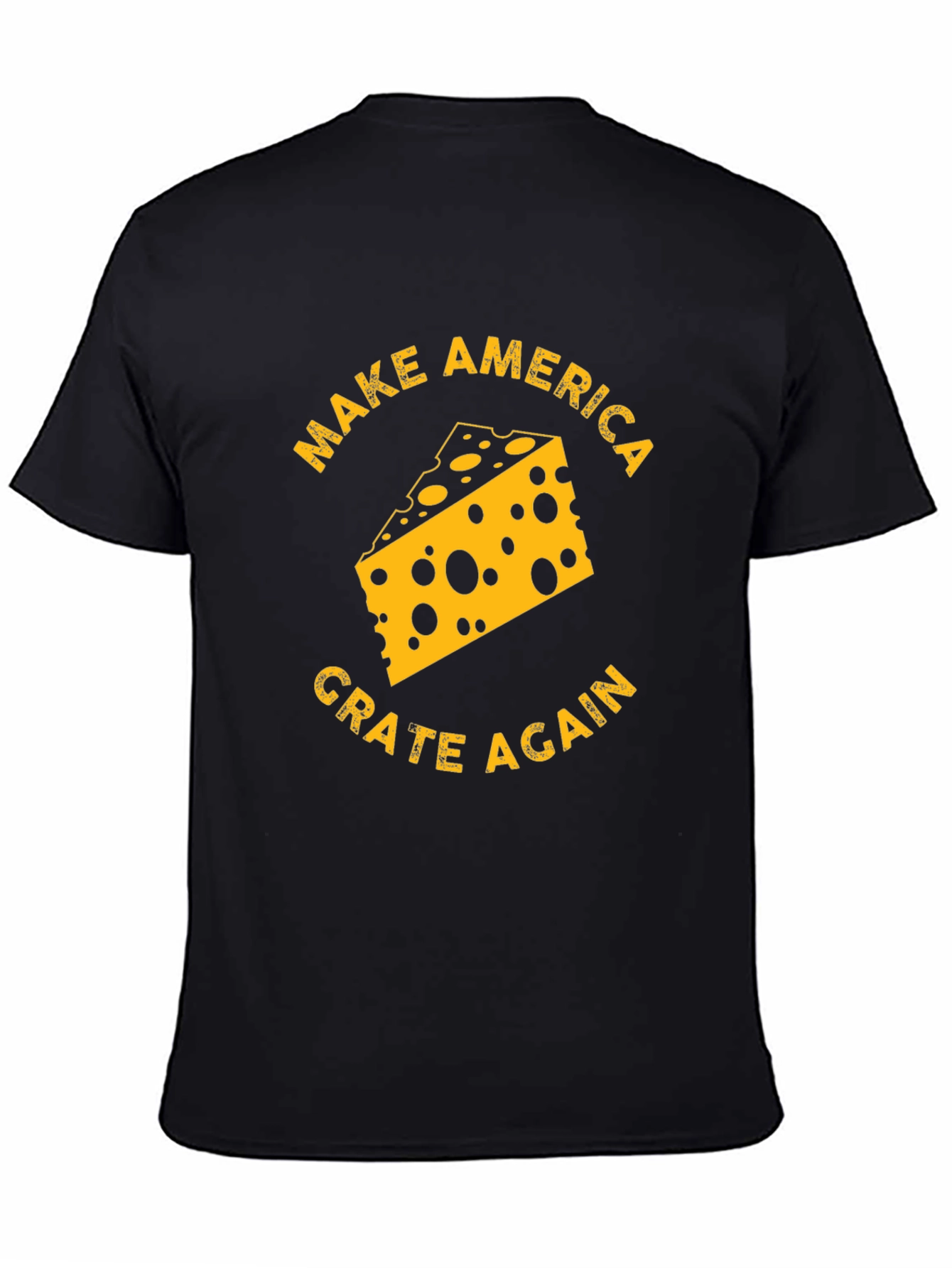 Make America Grate Again Cheese T-Shirt