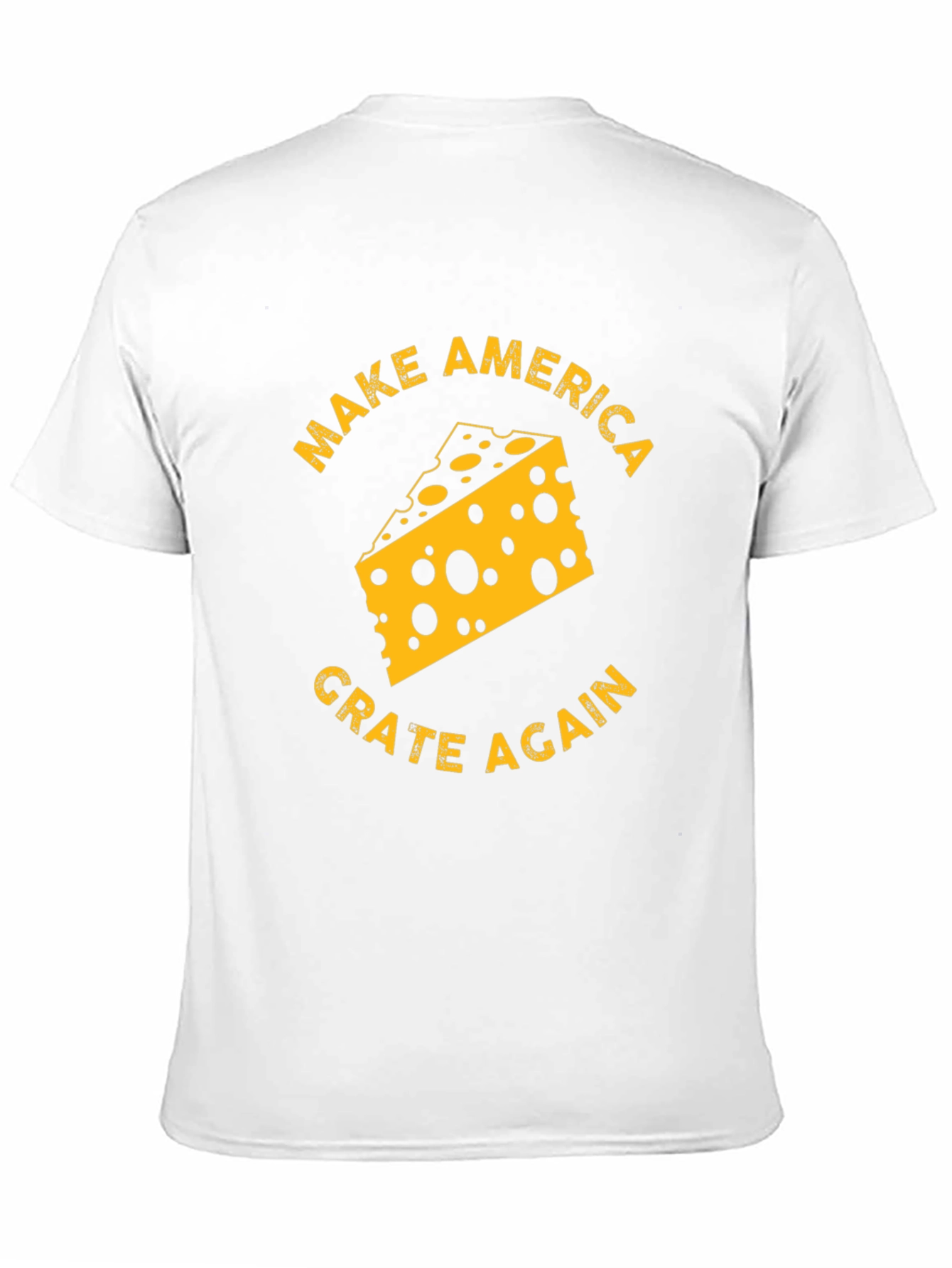 Make America Grate Again Cheese T-Shirt