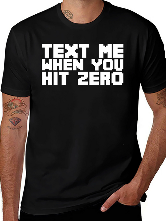 Text Me When You Hit Zero Black Graphic T-Shirt
