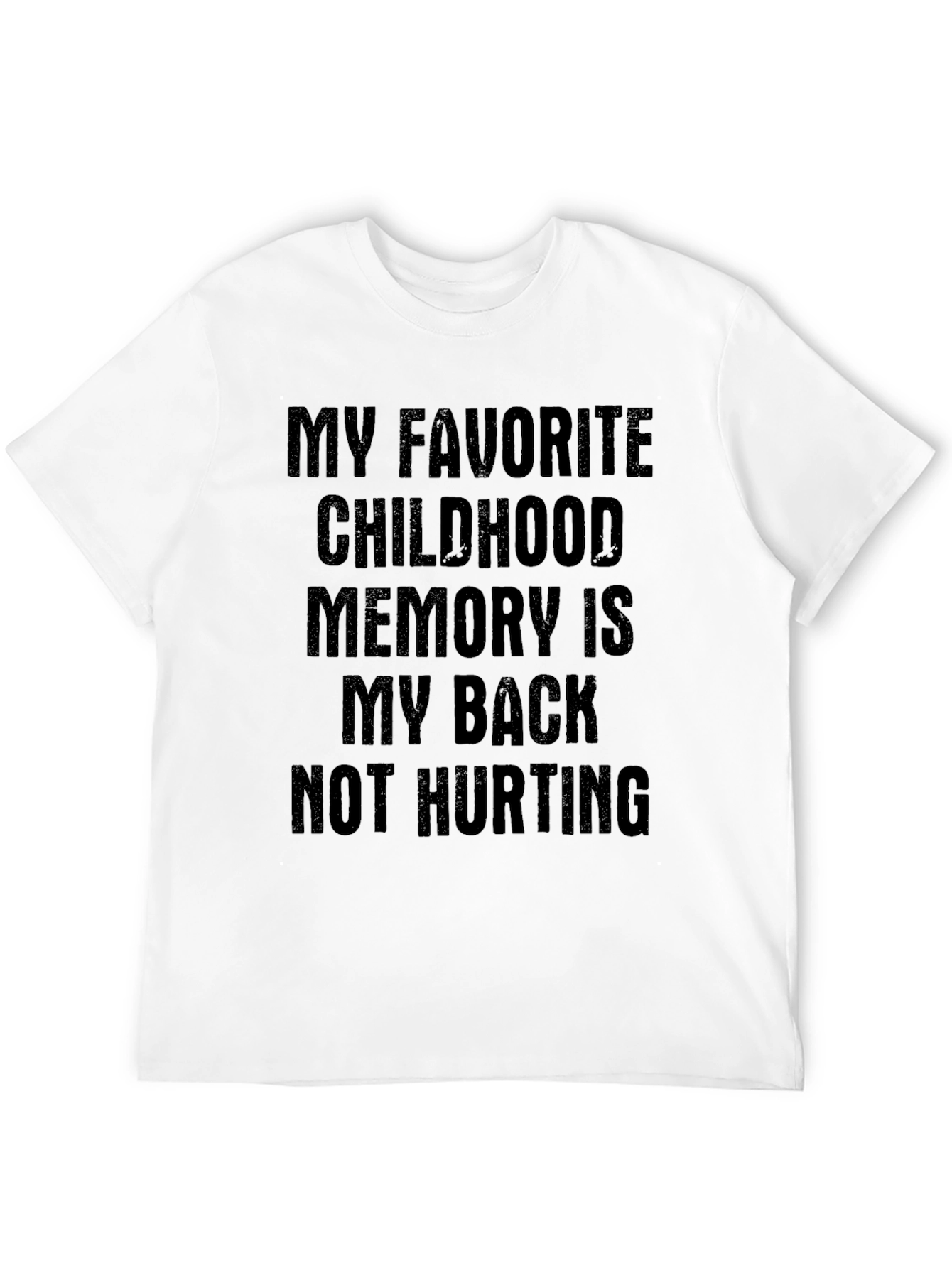 Funny Back Pain T-Shirt - Childhood Memory
