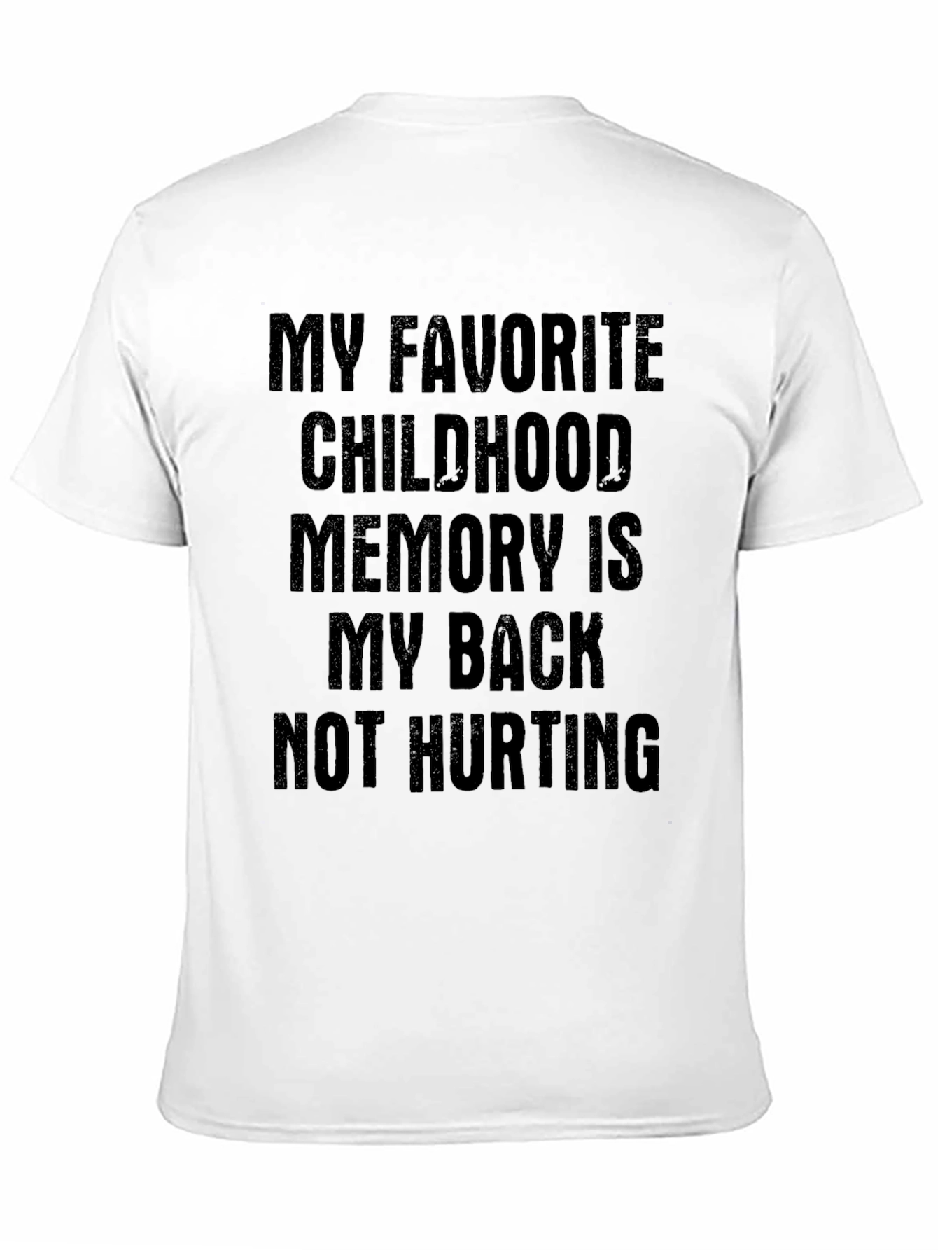 Funny Back Pain T-Shirt - Childhood Memory