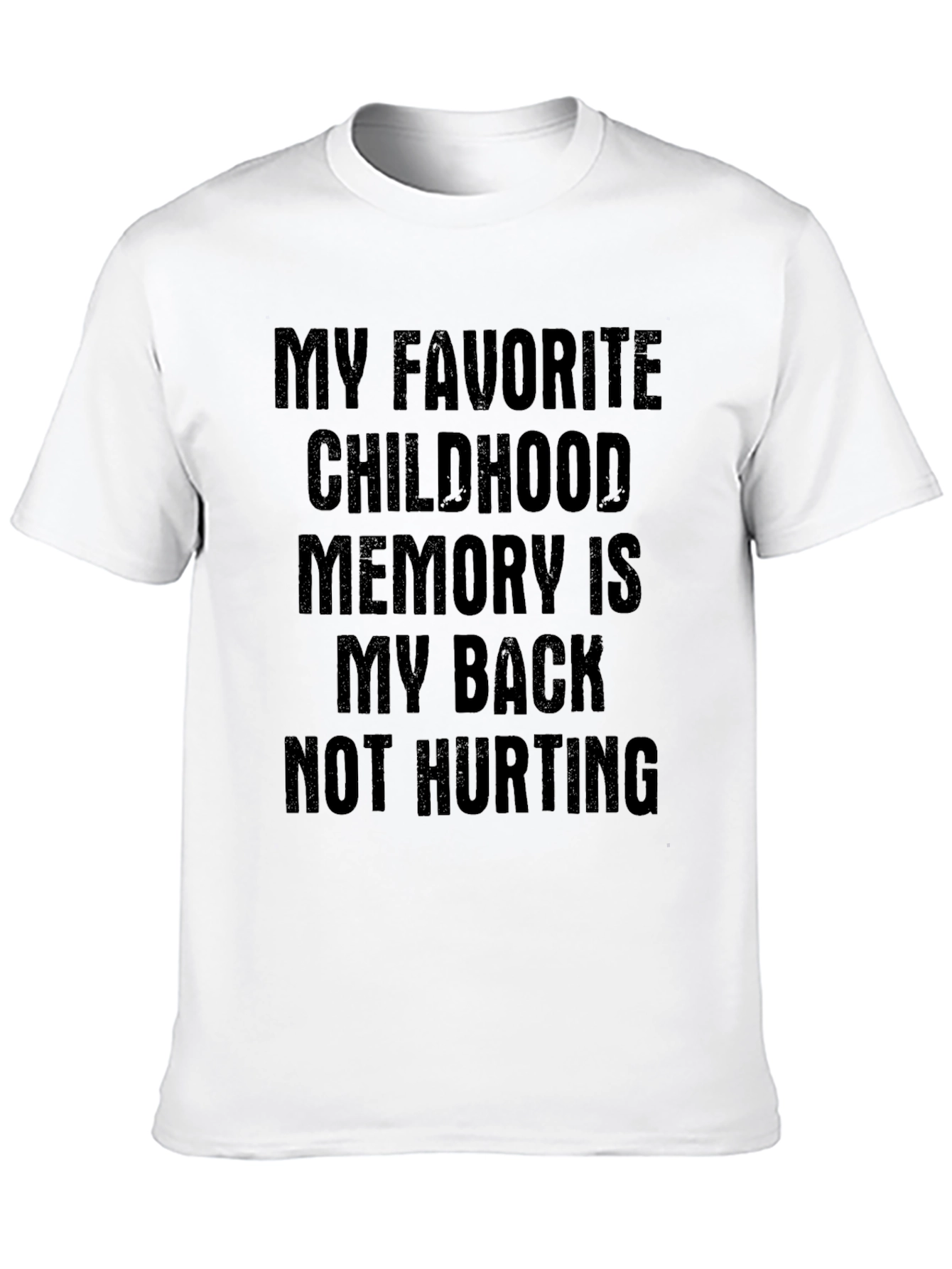 Funny Back Pain T-Shirt - Childhood Memory