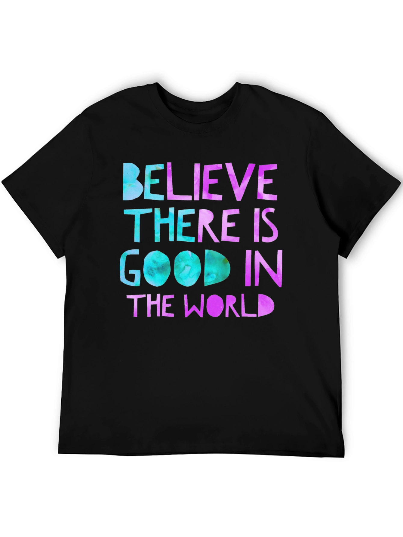 Believe There Is Good T-Shirt