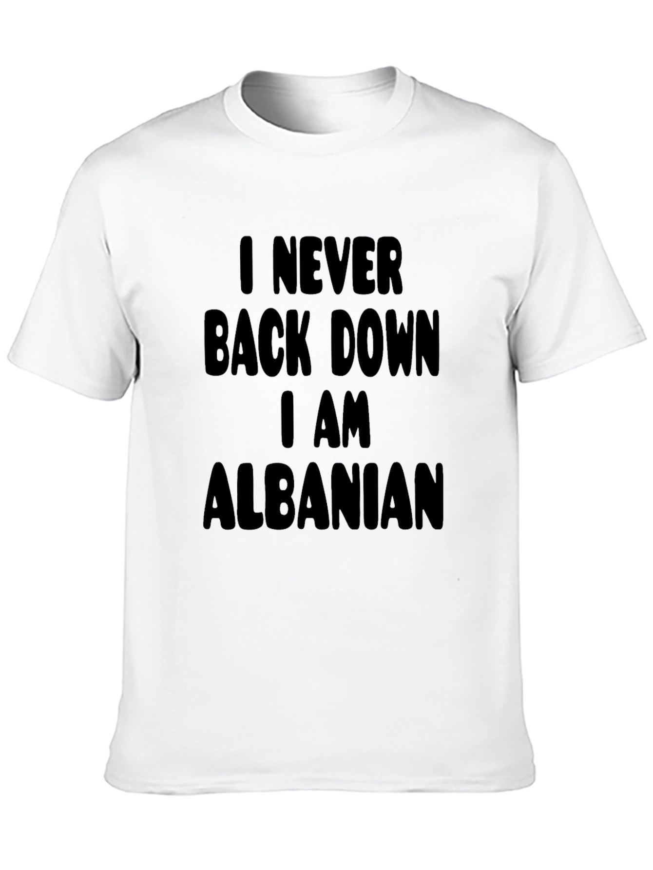 I Never Back Down I Am Albanian Black T-Shirt