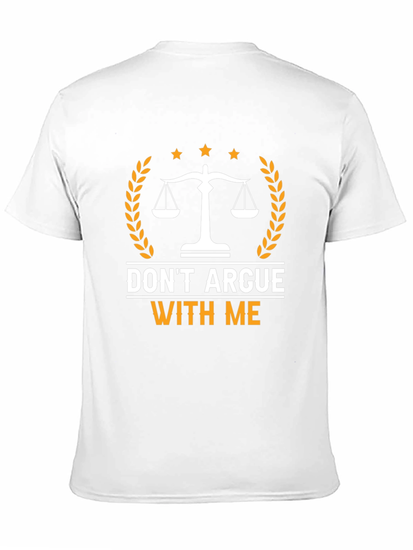 Dont Argue With Me T-Shirt
