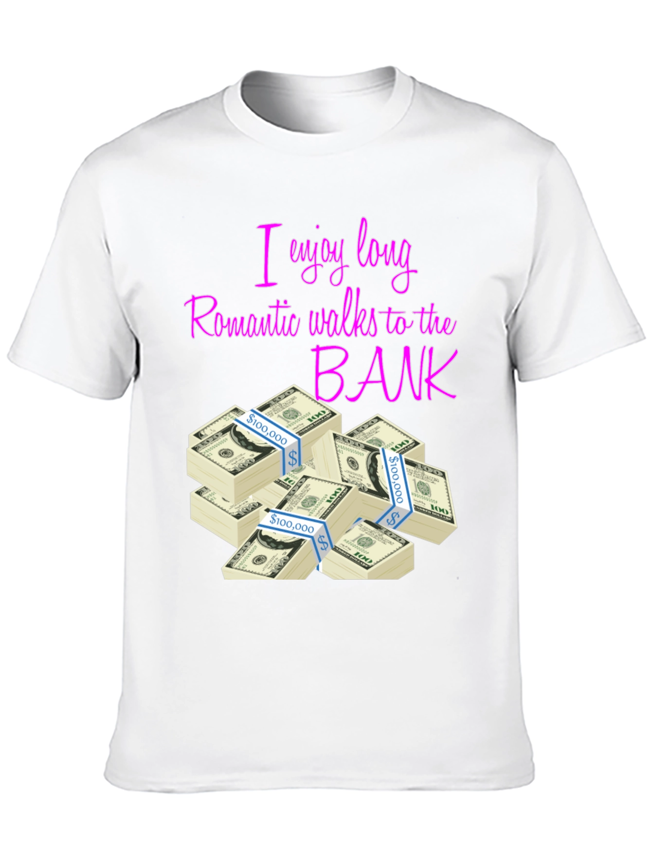 I Enjoy Long Romantic Walks to the Bank T-Shirt