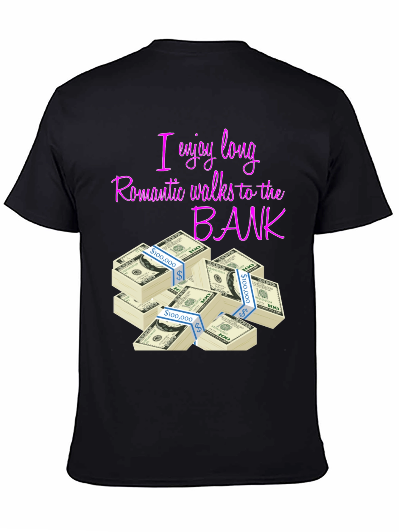 I Enjoy Long Romantic Walks to the Bank T-Shirt