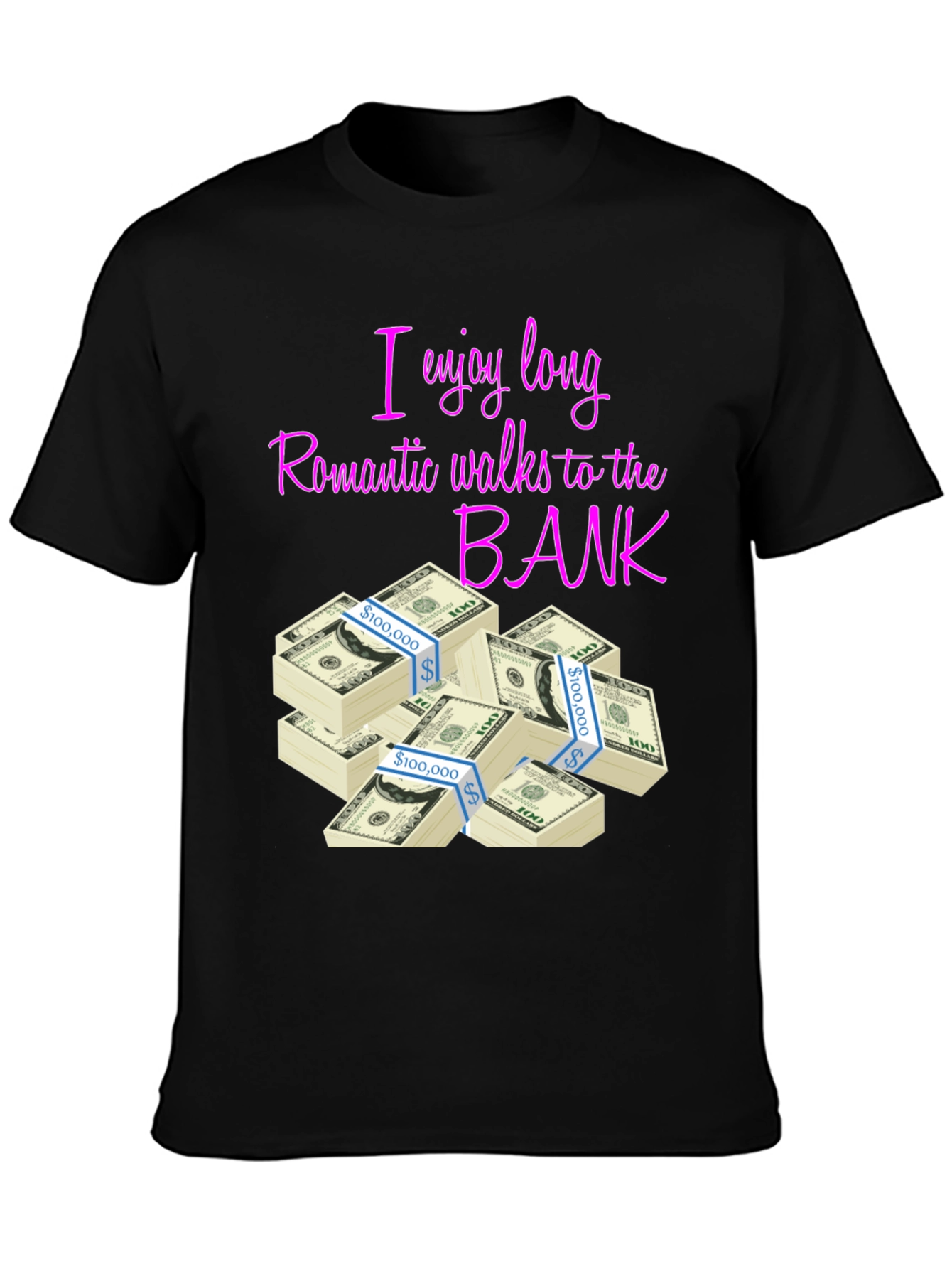 I Enjoy Long Romantic Walks to the Bank T-Shirt