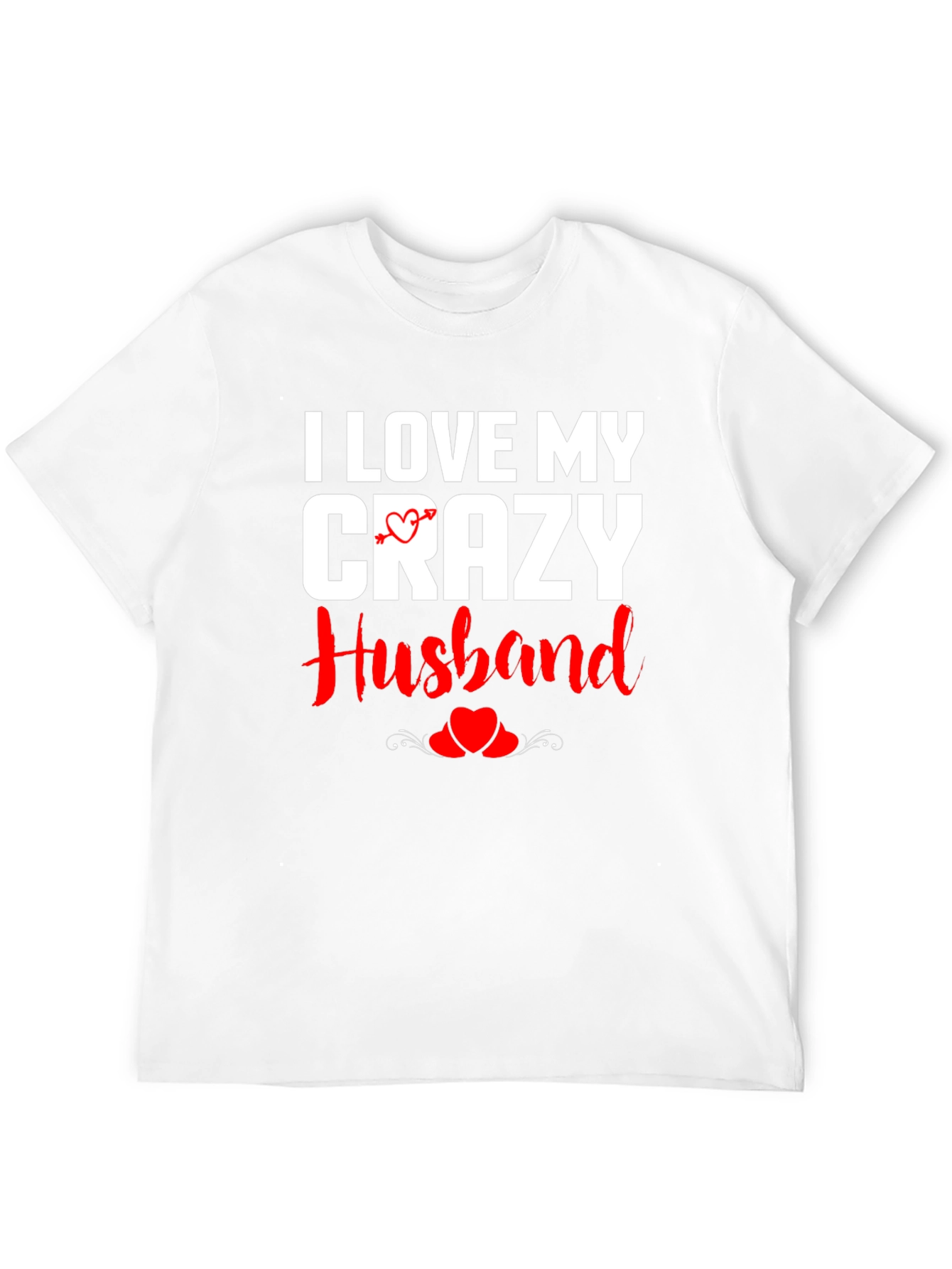I Love My Crazy Husband Graphic T-Shirt