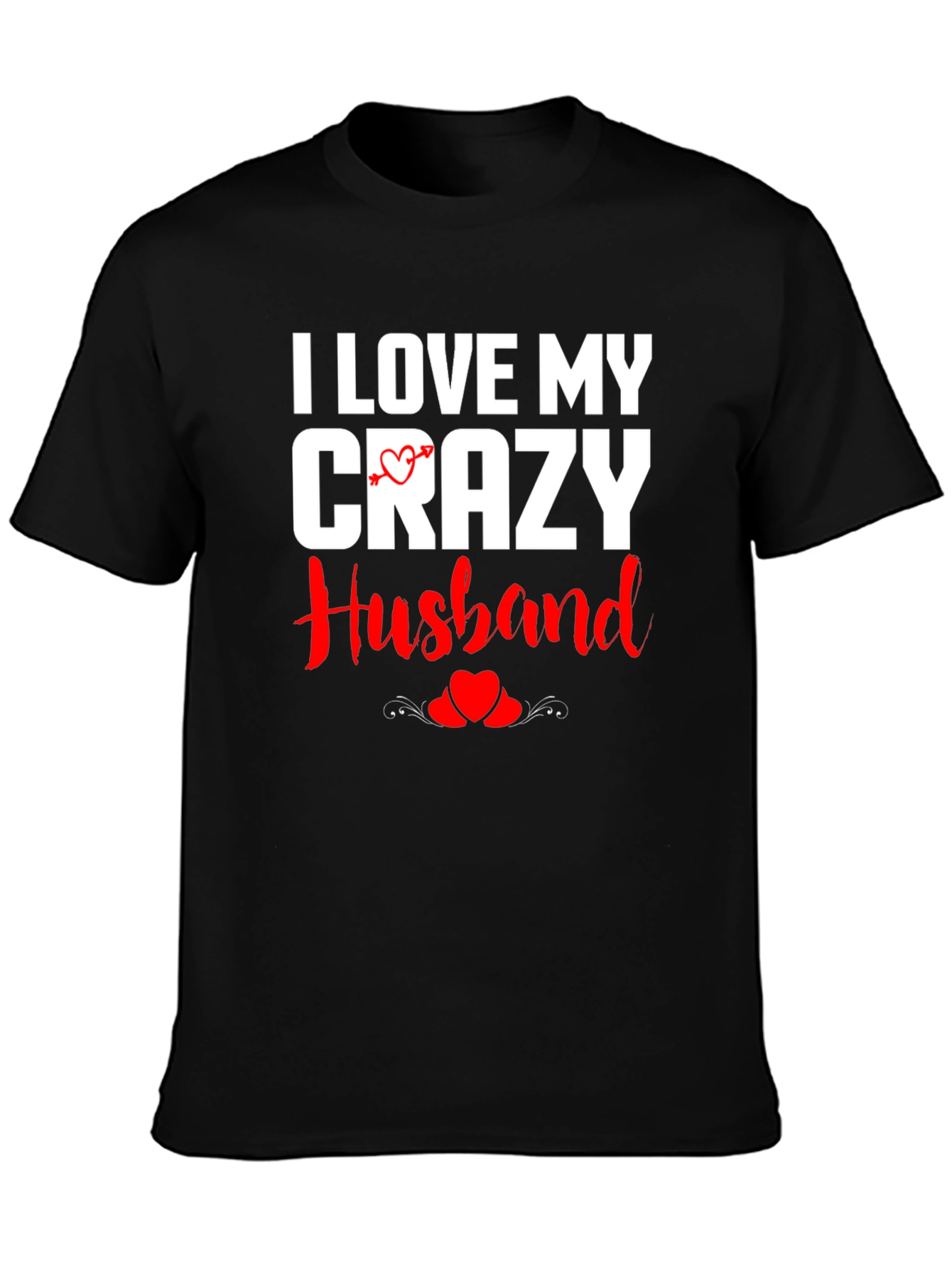 I Love My Crazy Husband Graphic T-Shirt