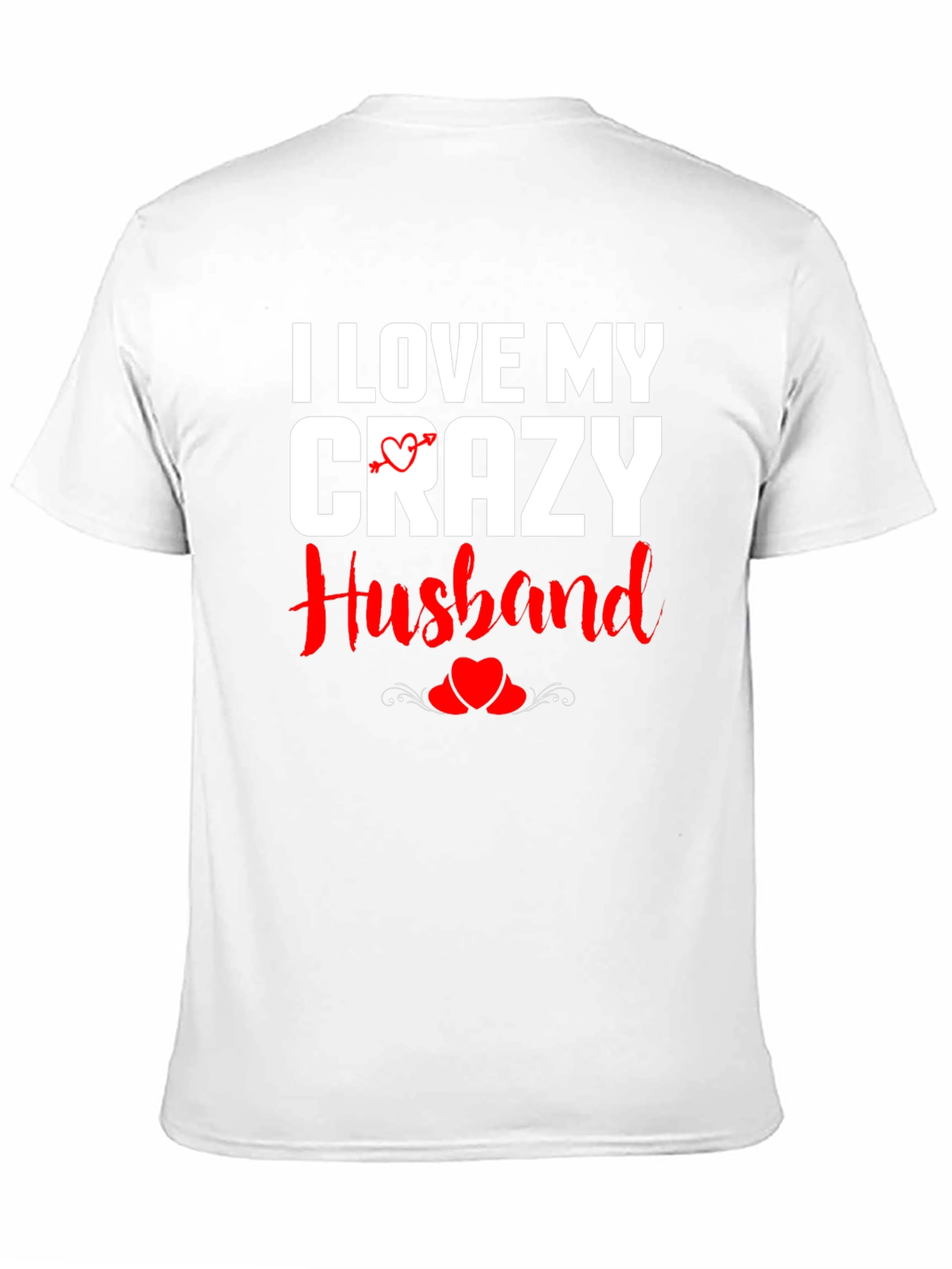 I Love My Crazy Husband Graphic T-Shirt